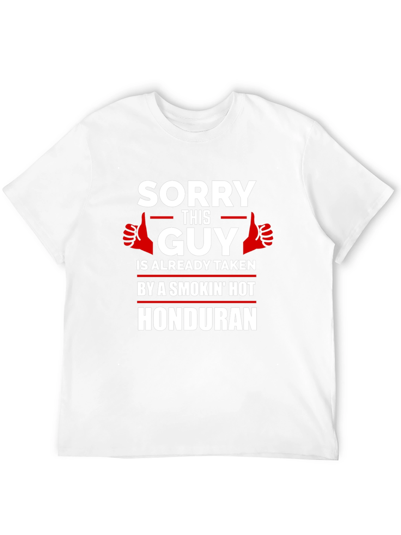Sorry This Guy Is Taken Honduran Graphic T-Shirt