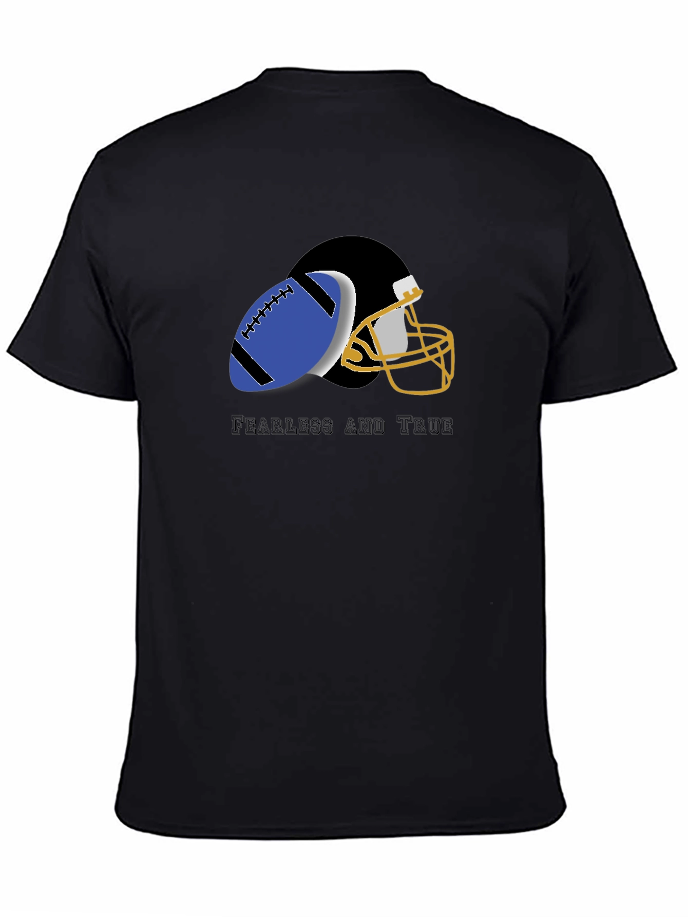Fearless and True Football T-Shirt