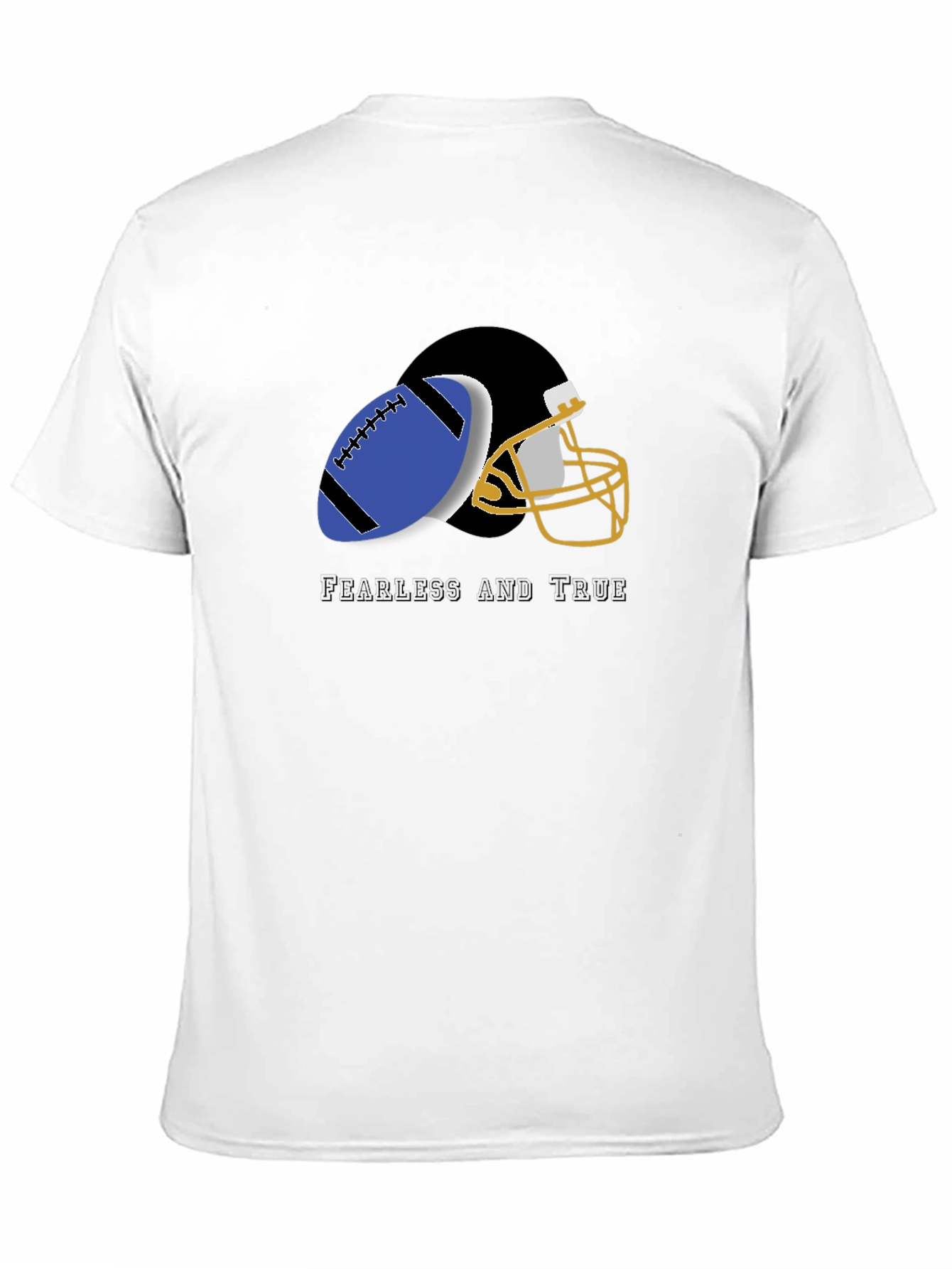 Fearless and True Football T-Shirt
