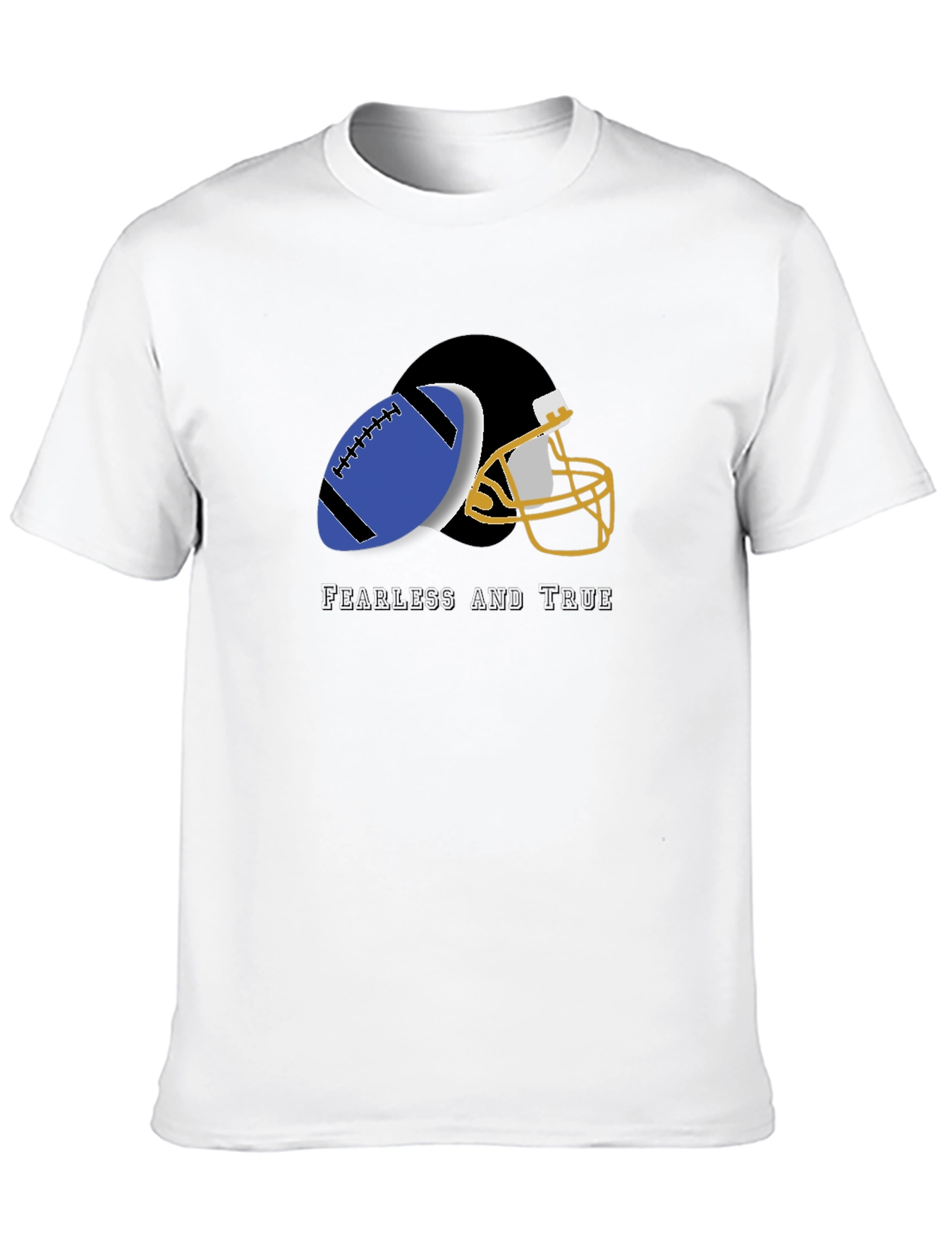 Fearless and True Football T-Shirt