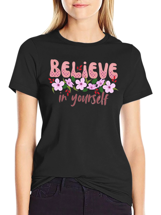 Believe In Yourself Floral T-Shirt