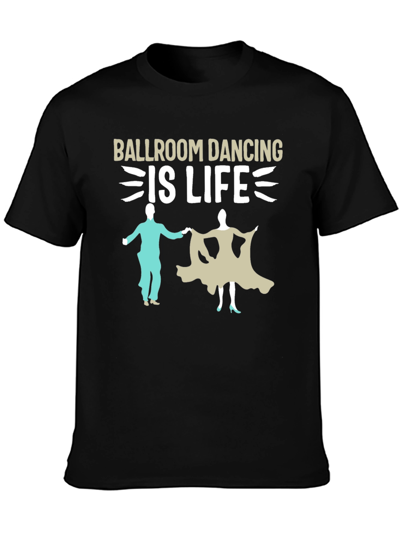Ballroom Dancing is Life T-Shirt