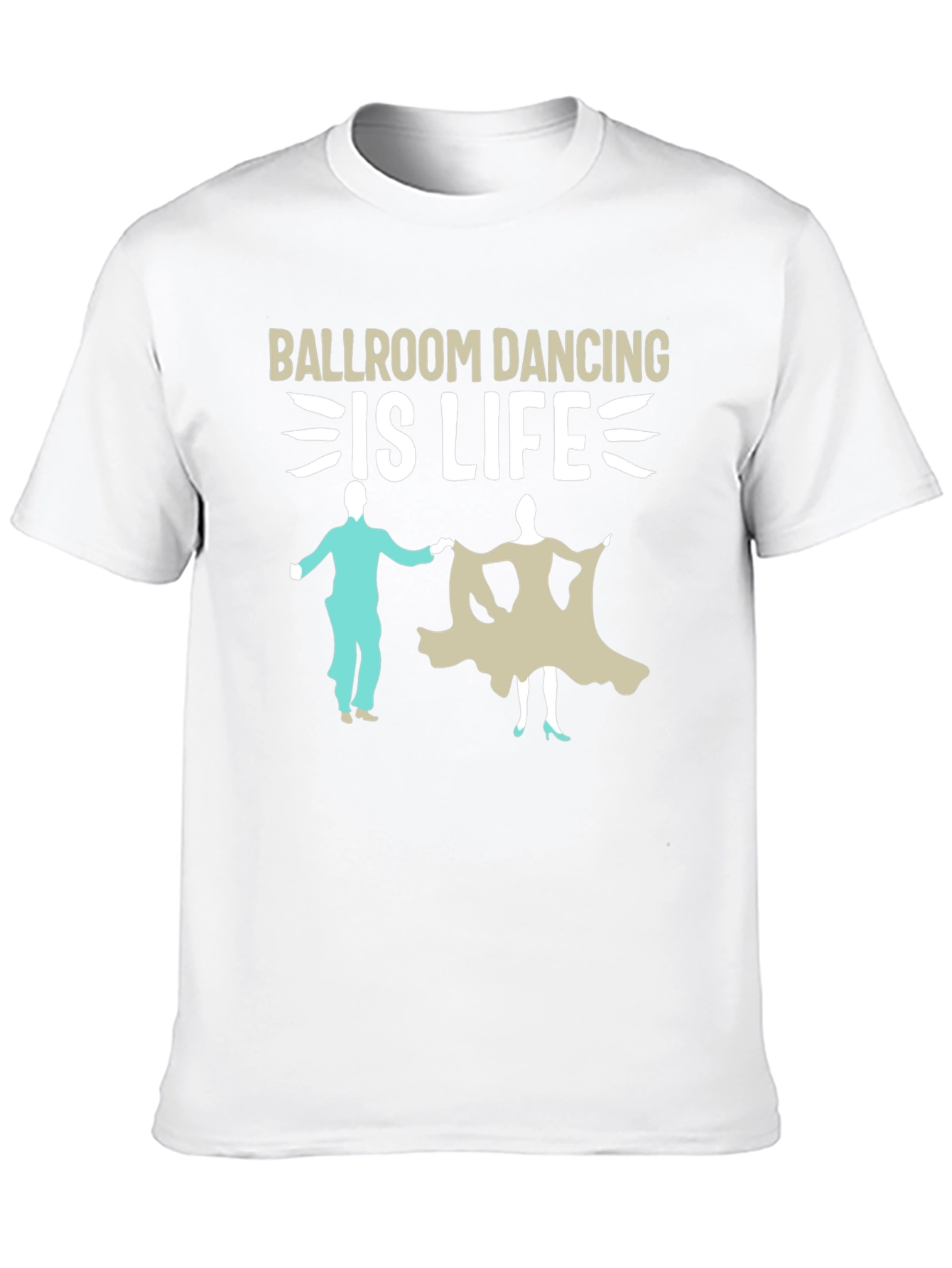 Ballroom Dancing is Life T-Shirt