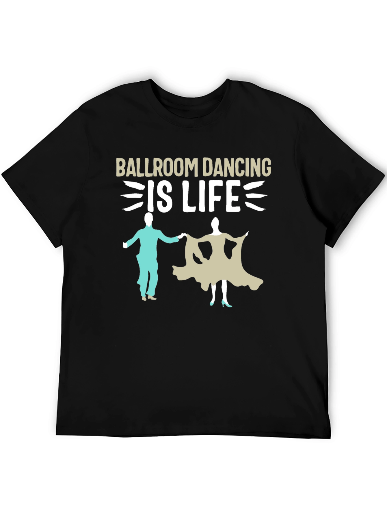 Ballroom Dancing is Life T-Shirt