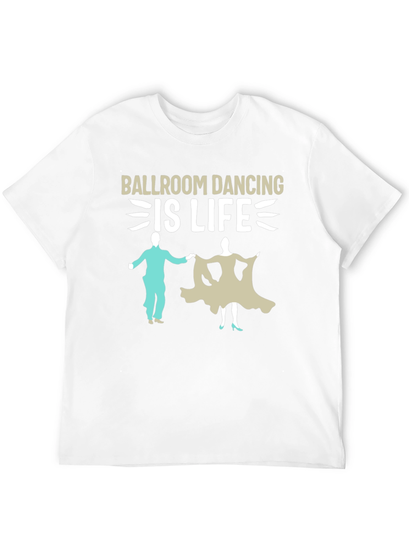 Ballroom Dancing is Life T-Shirt