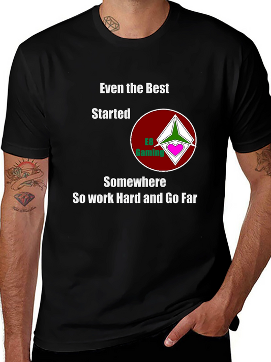 Even The Best T-Shirt: Work Hard and Go Far Gamer Tee
