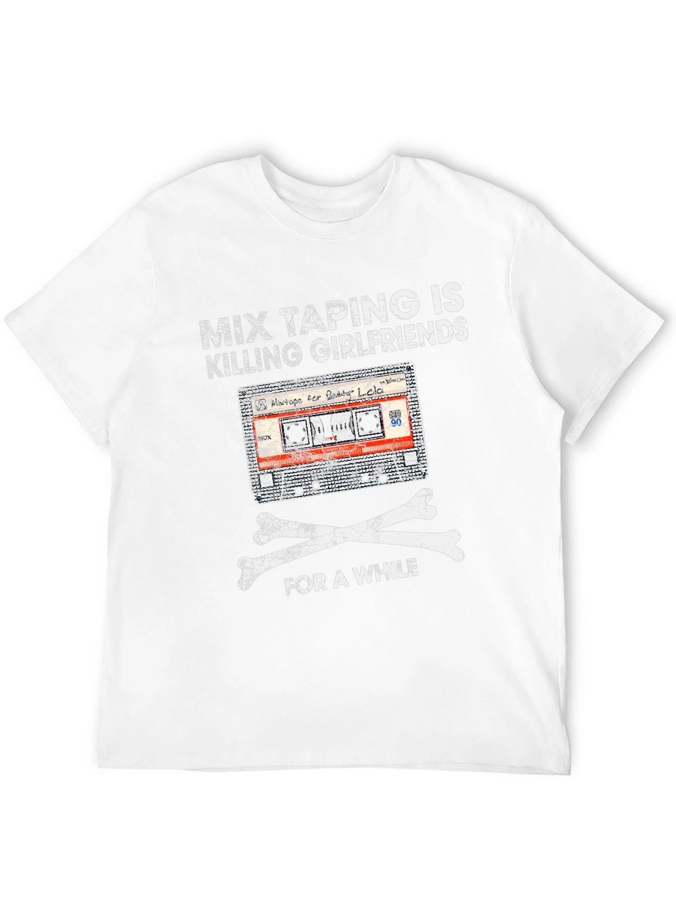 Mix Taping is Killing Girlfriends T-Shirt