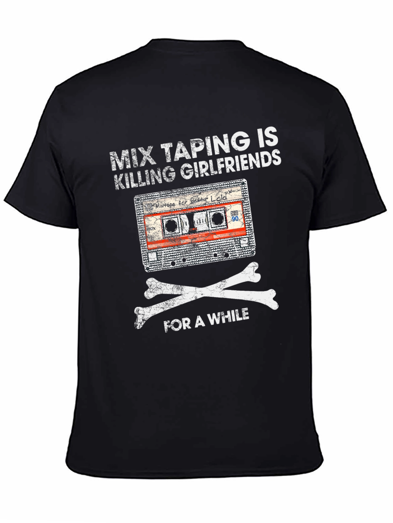 Mix Taping is Killing Girlfriends T-Shirt