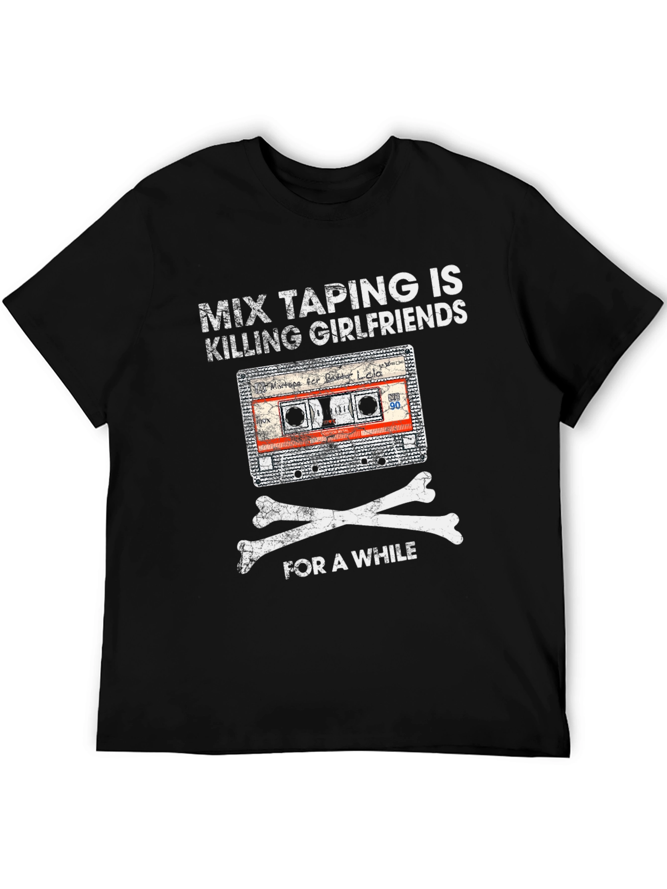 Mix Taping is Killing Girlfriends T-Shirt