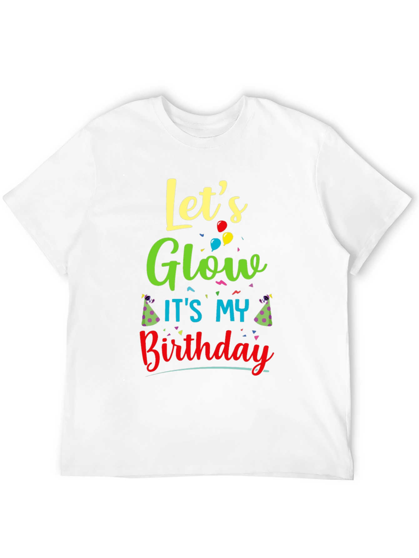 Lets Glow Its My Birthday T-Shirt