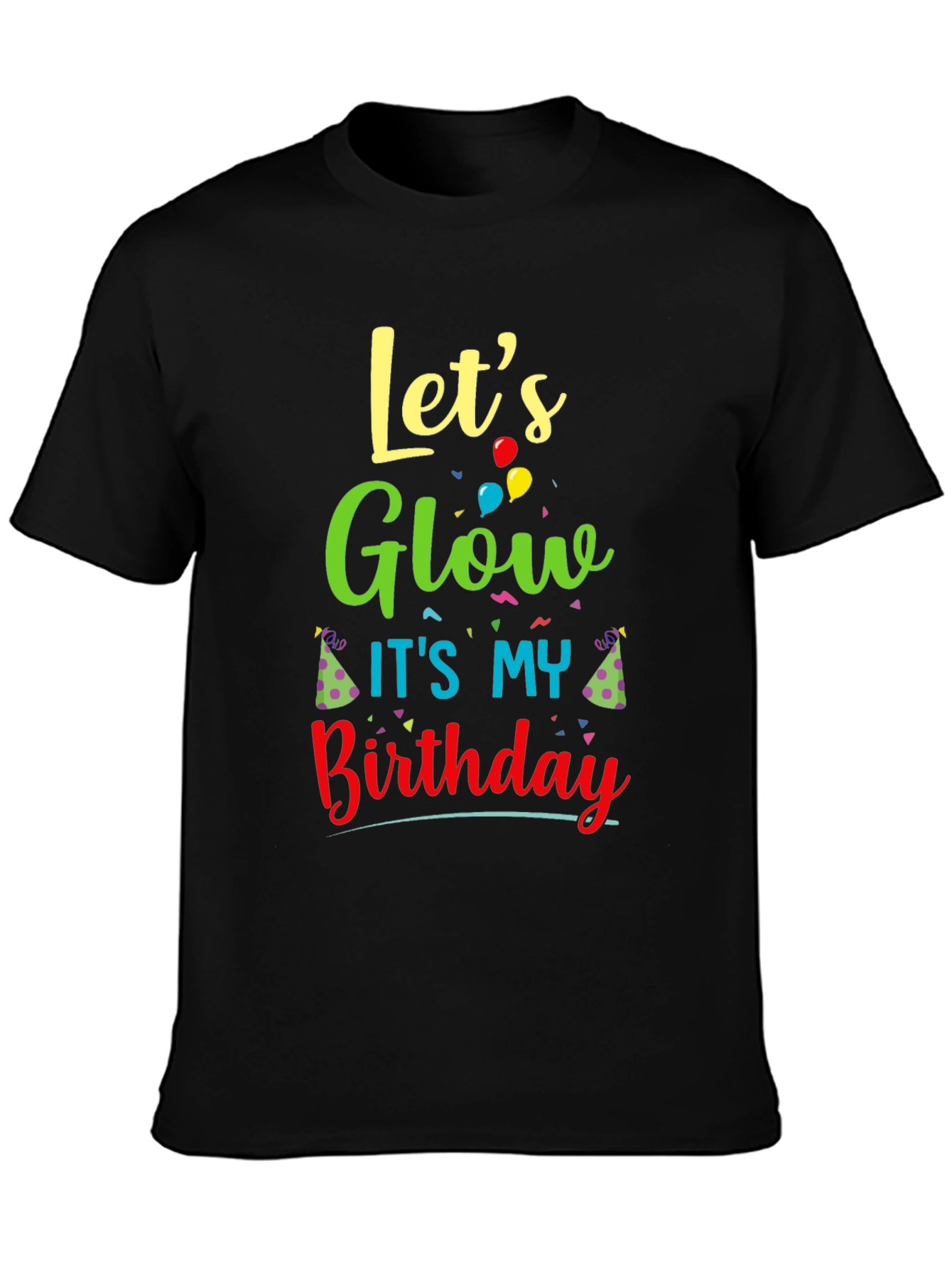 Lets Glow Its My Birthday T-Shirt