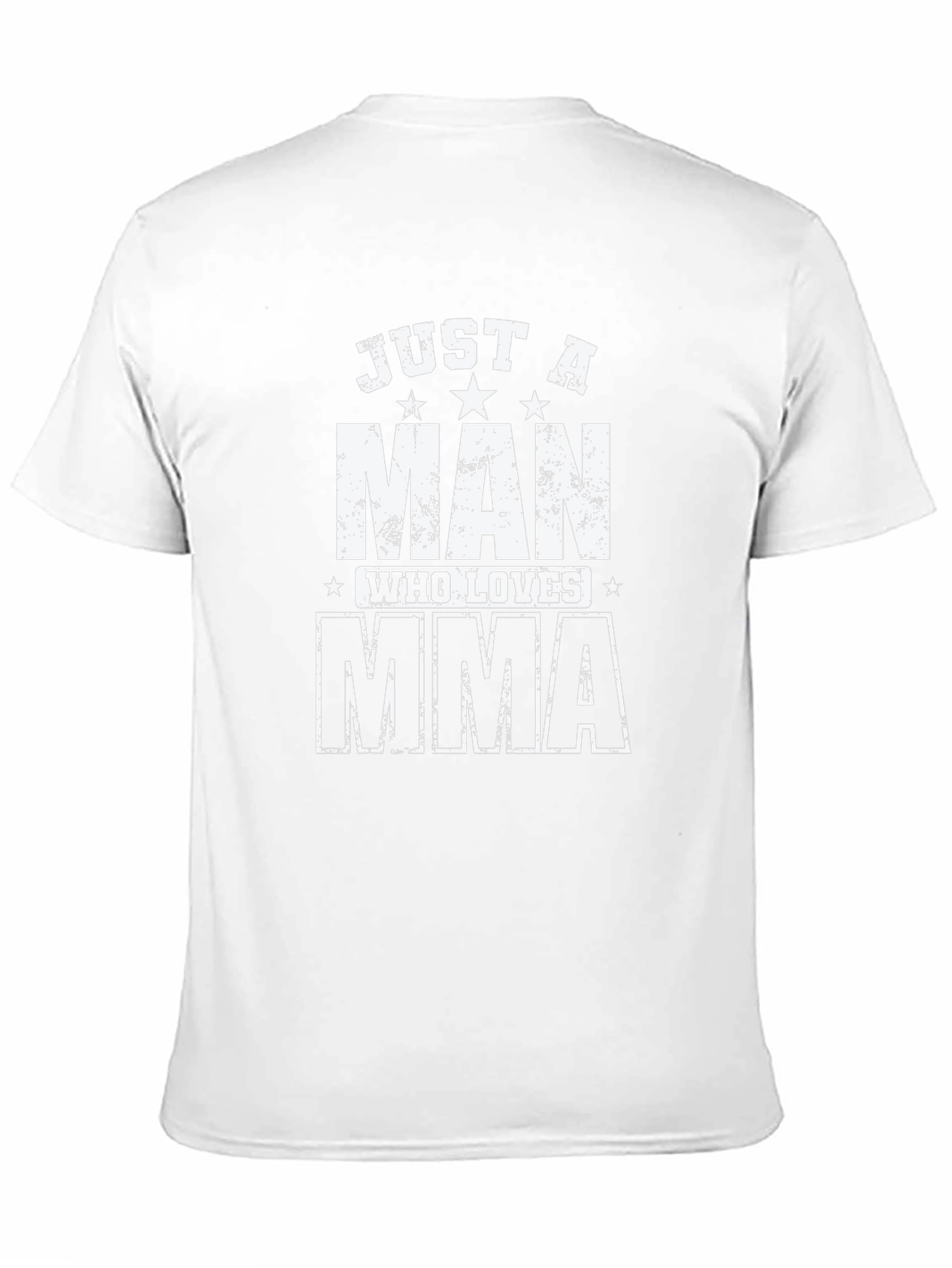 Just a Man Who Loves MMA T-Shirt