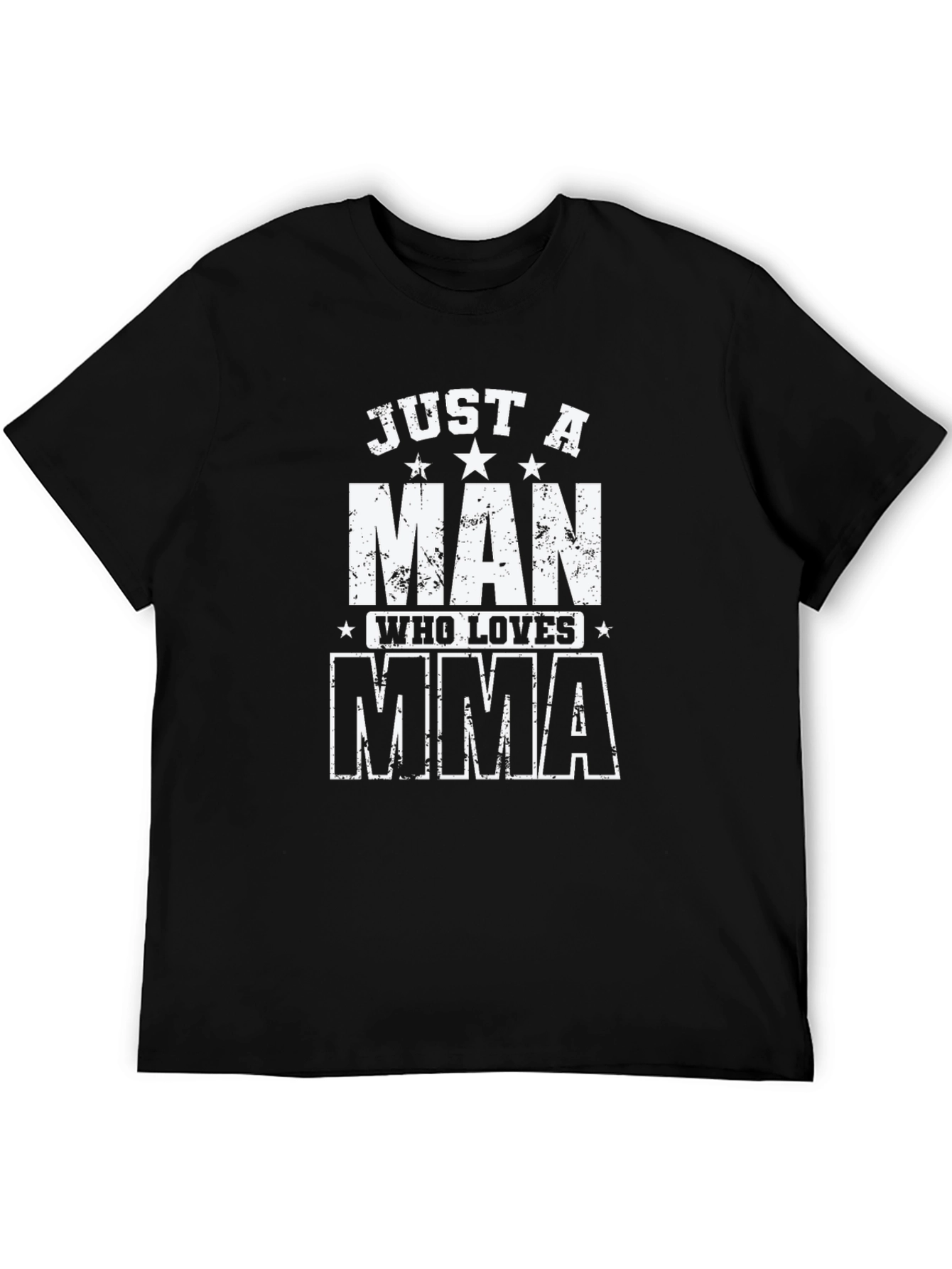 Just a Man Who Loves MMA T-Shirt