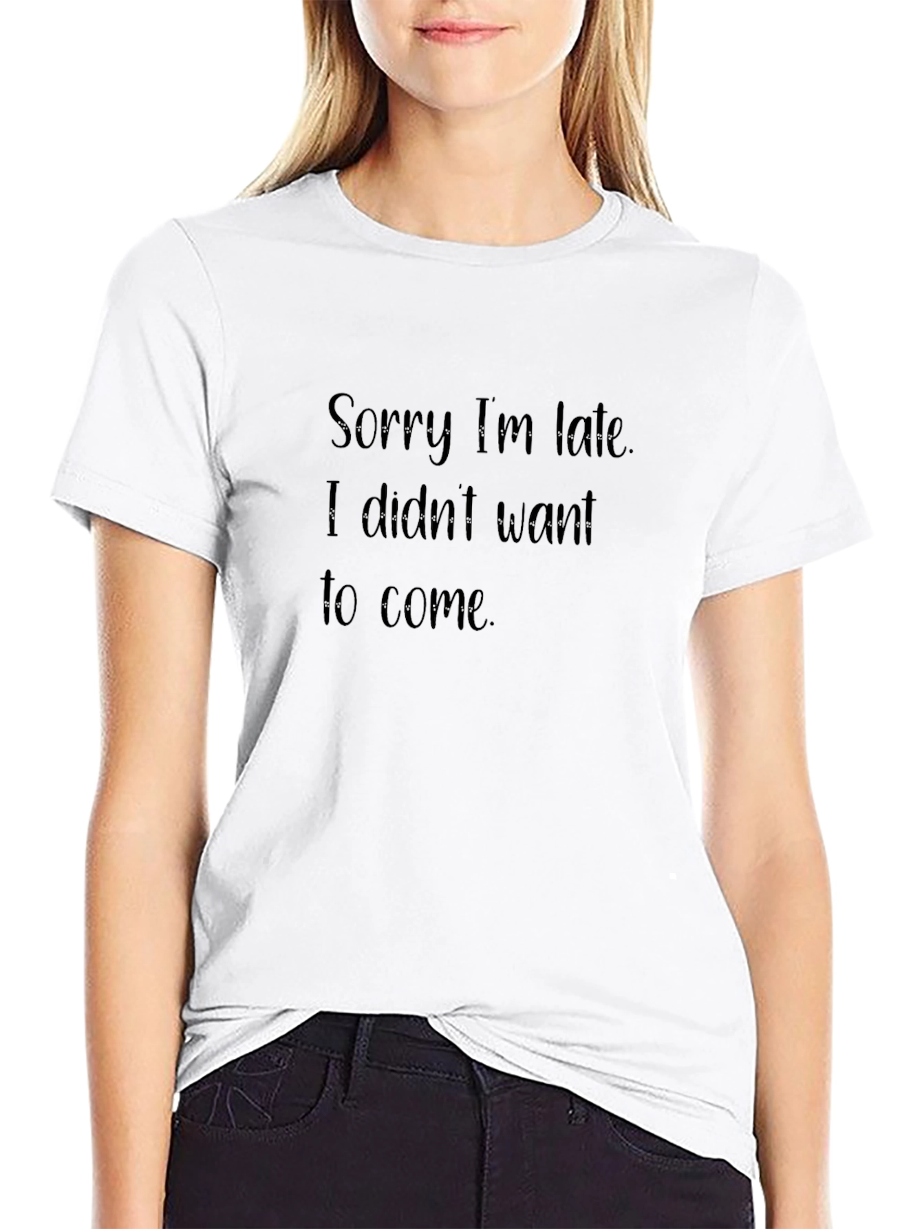 Funny Sarcastic T-Shirt - Sorry Im Late