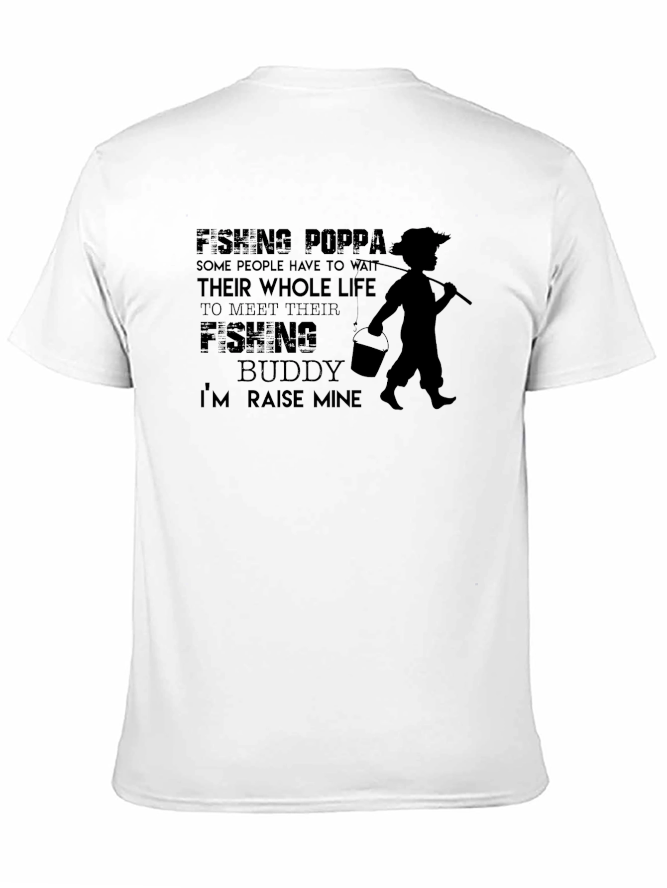 Fishing Poppa T-Shirt - Raise Mine Design