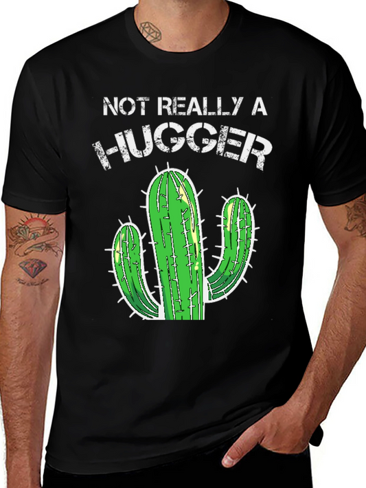 Not Really A Hugger Cactus T-Shirt