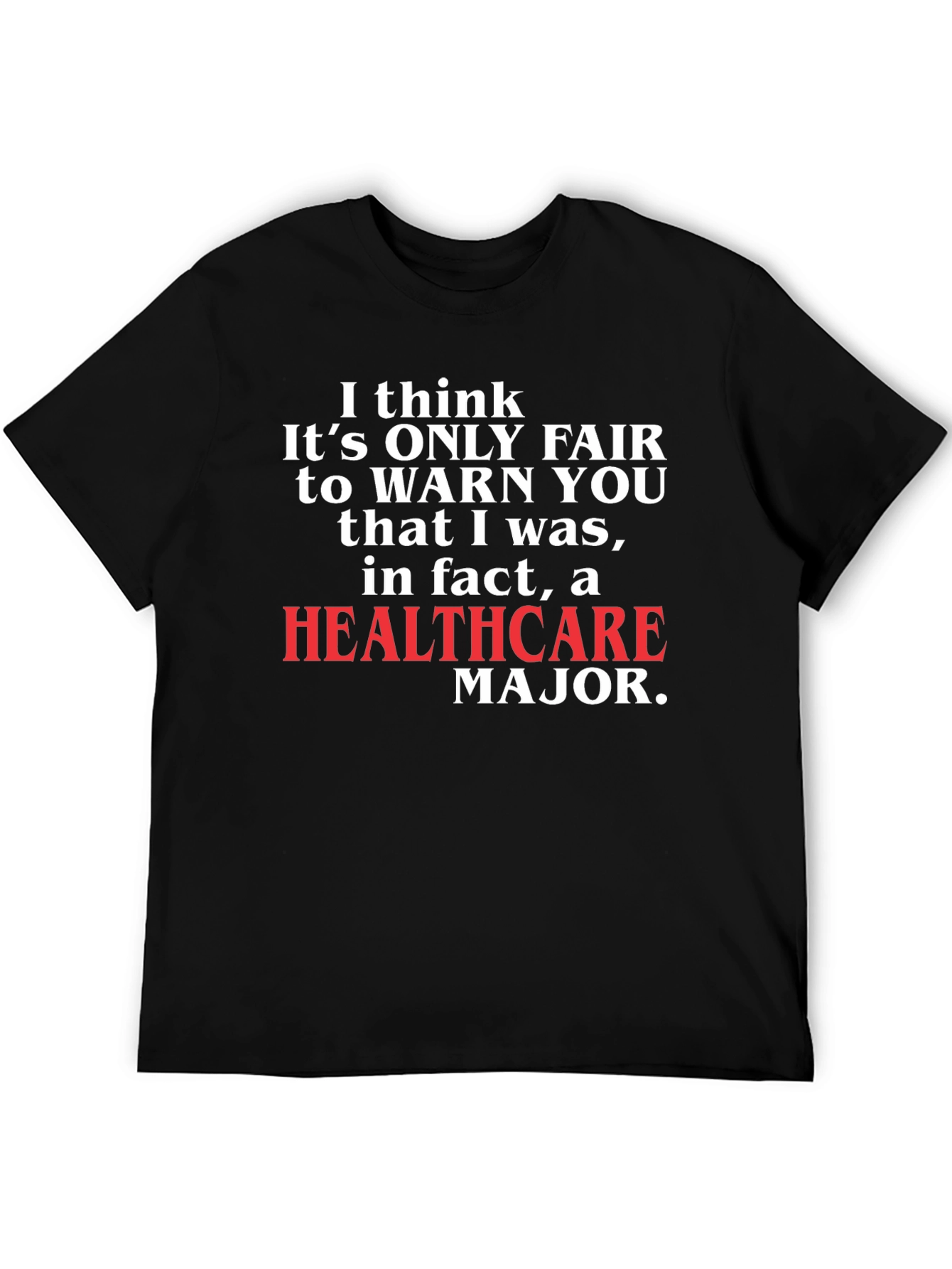 Healthcare Major T-Shirt Funny Novelty Tee