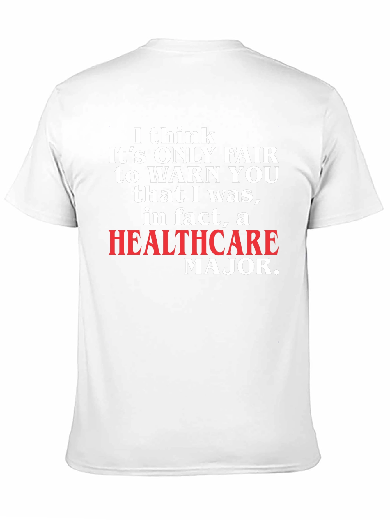 Healthcare Major T-Shirt Funny Novelty Tee