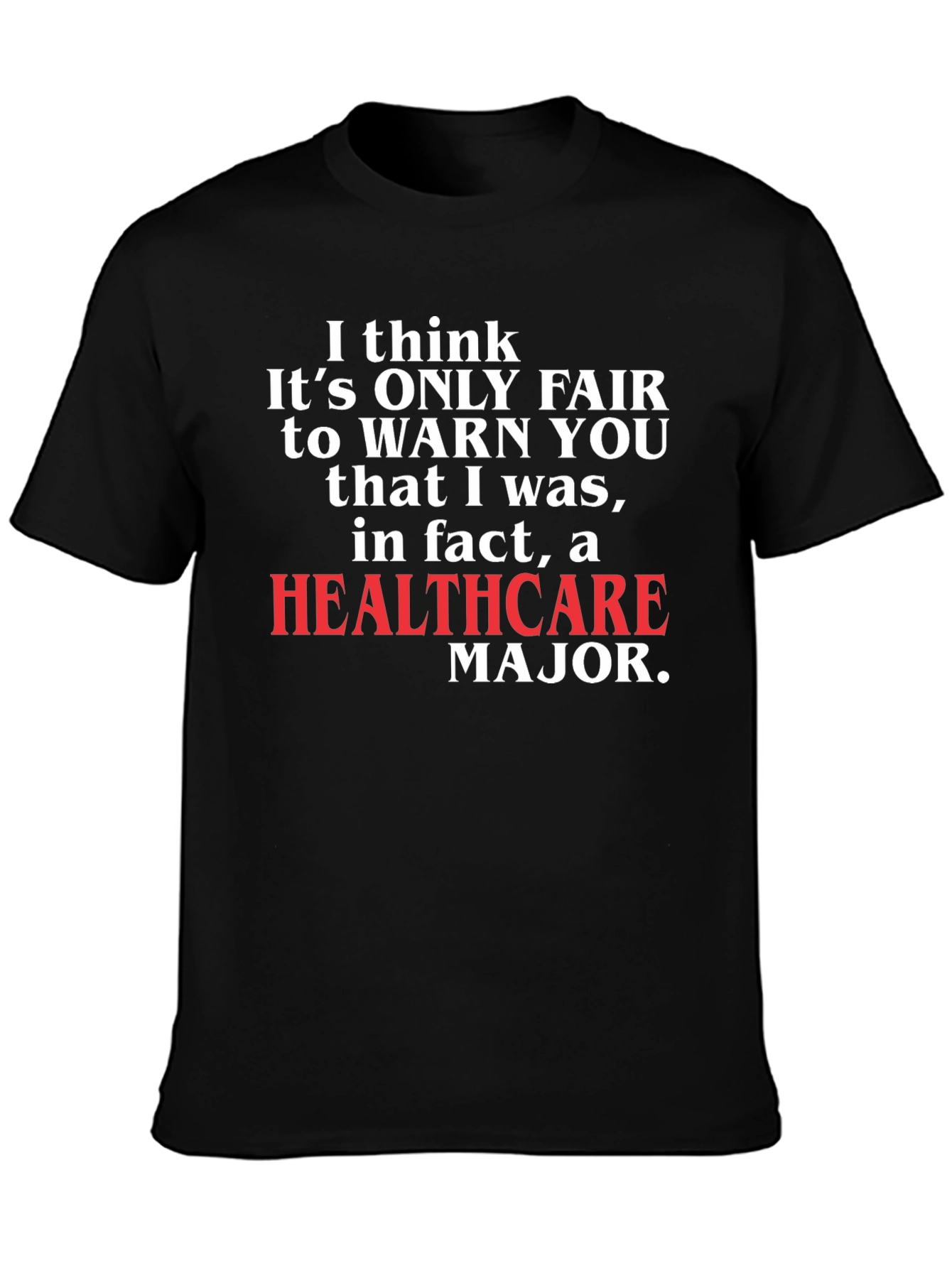Healthcare Major T-Shirt Funny Novelty Tee