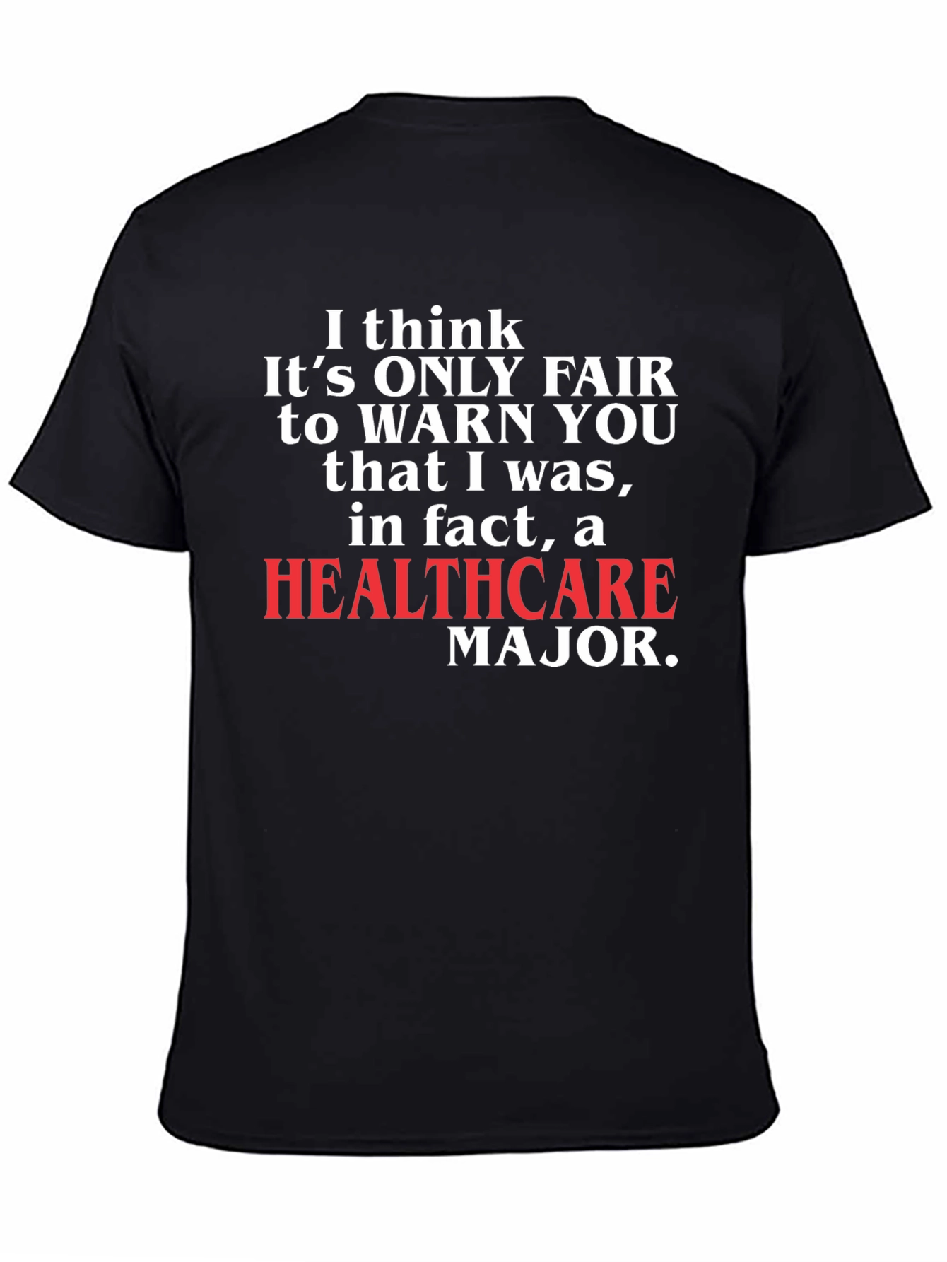 Healthcare Major T-Shirt Funny Novelty Tee