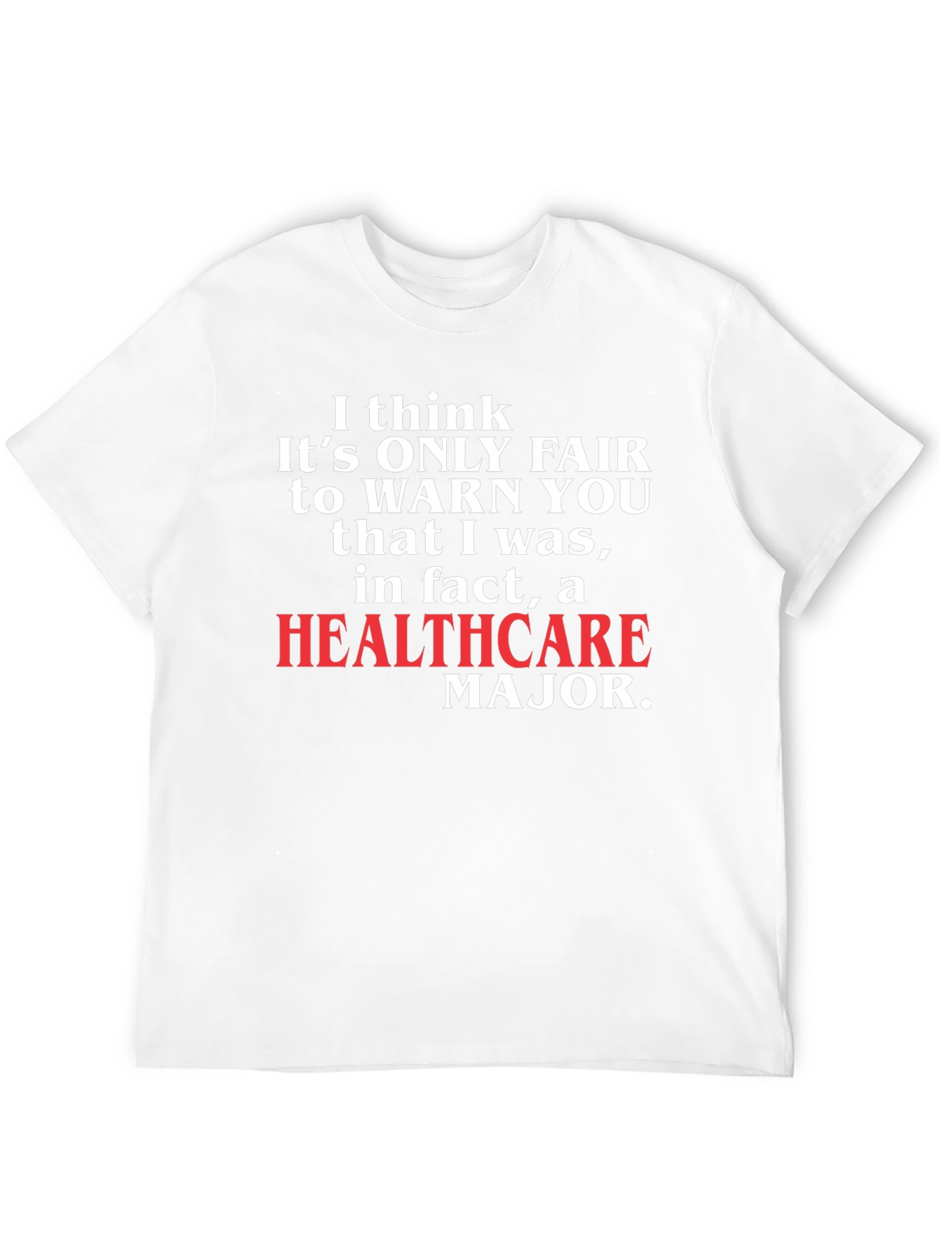 Healthcare Major T-Shirt Funny Novelty Tee