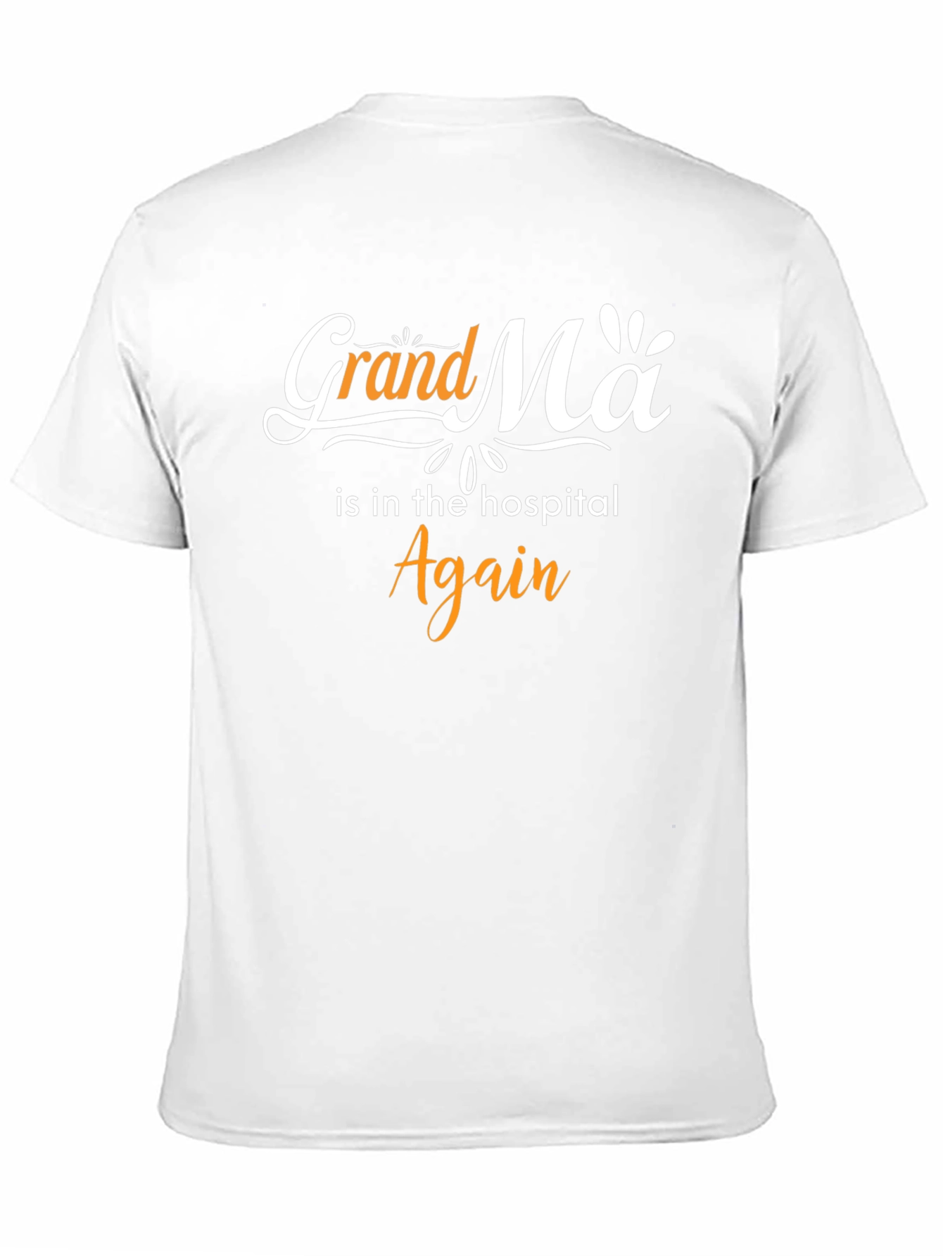 Grandma Is In The Hospital Again Tee