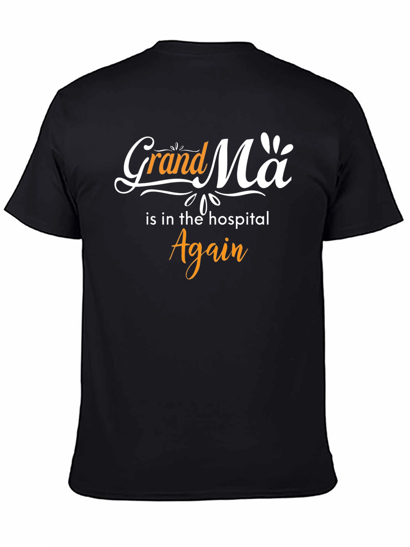 Grandma Is In The Hospital Again Tee