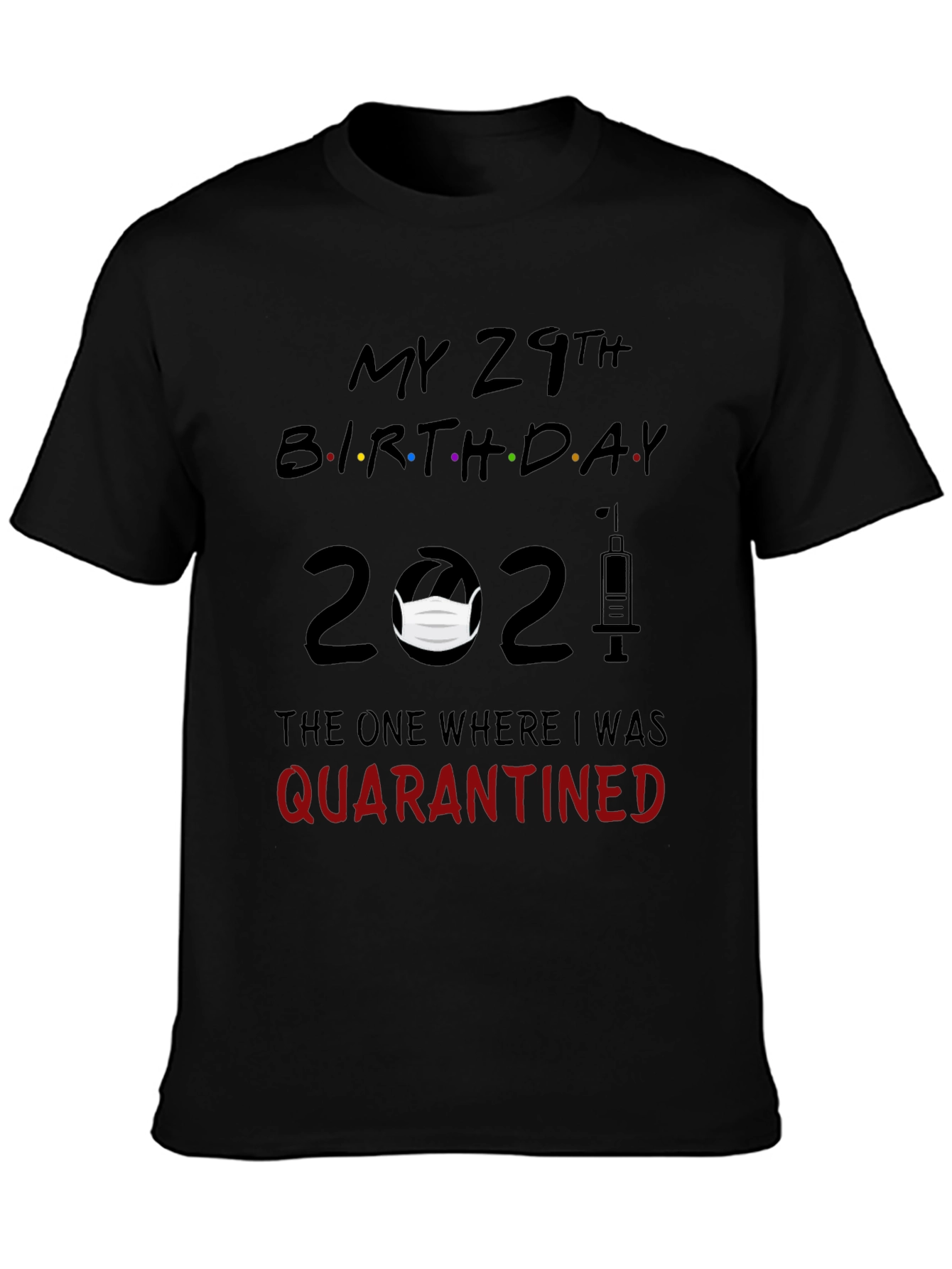 My 29th Birthday 2021 Quarantined T-Shirt