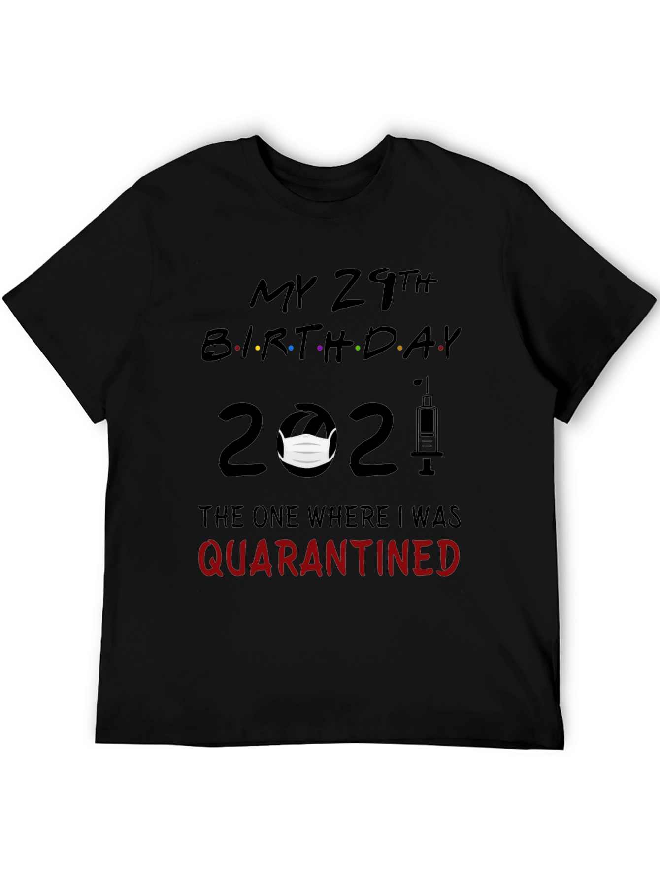 My 29th Birthday 2021 Quarantined T-Shirt