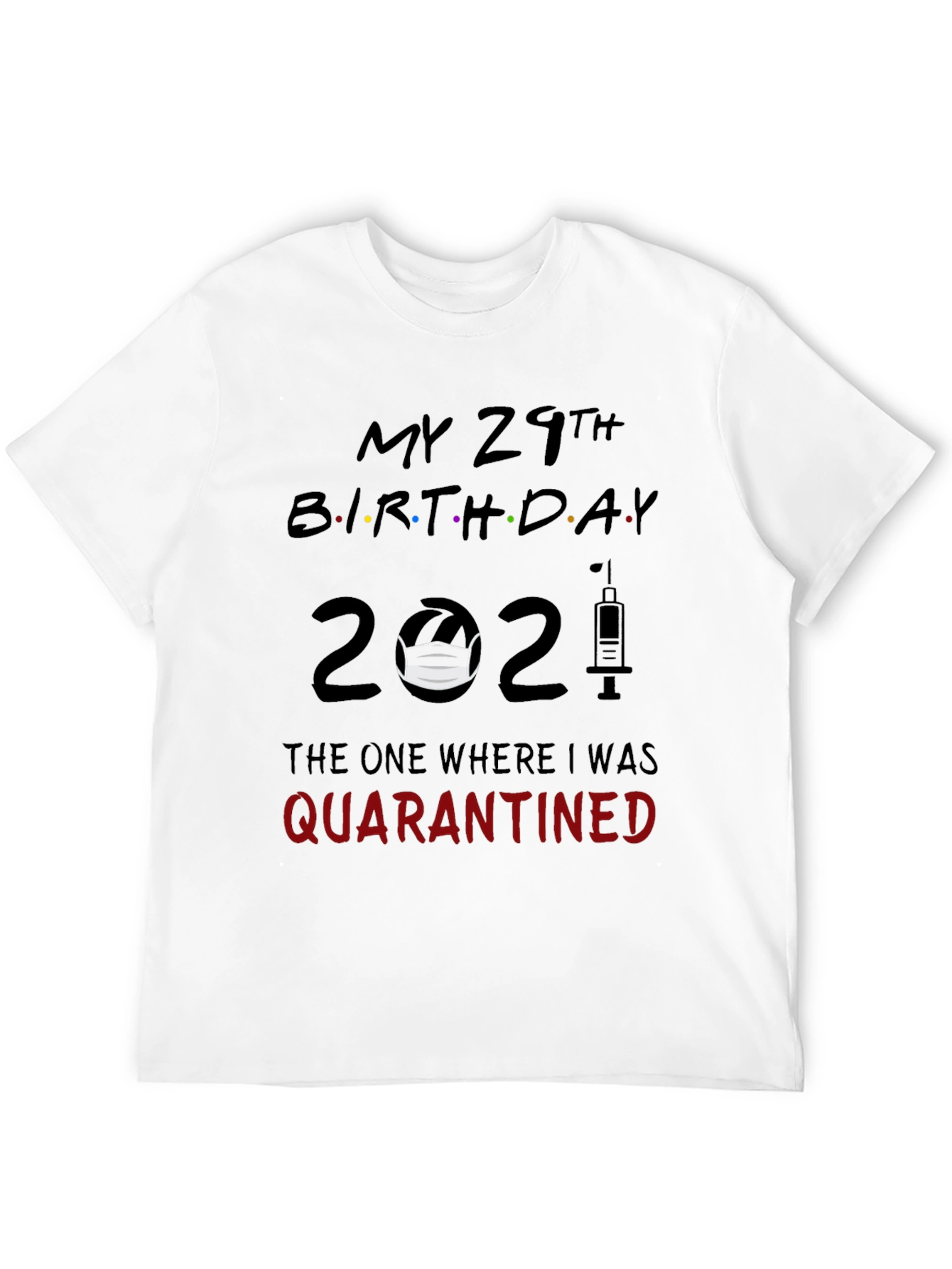 My 29th Birthday 2021 Quarantined T-Shirt