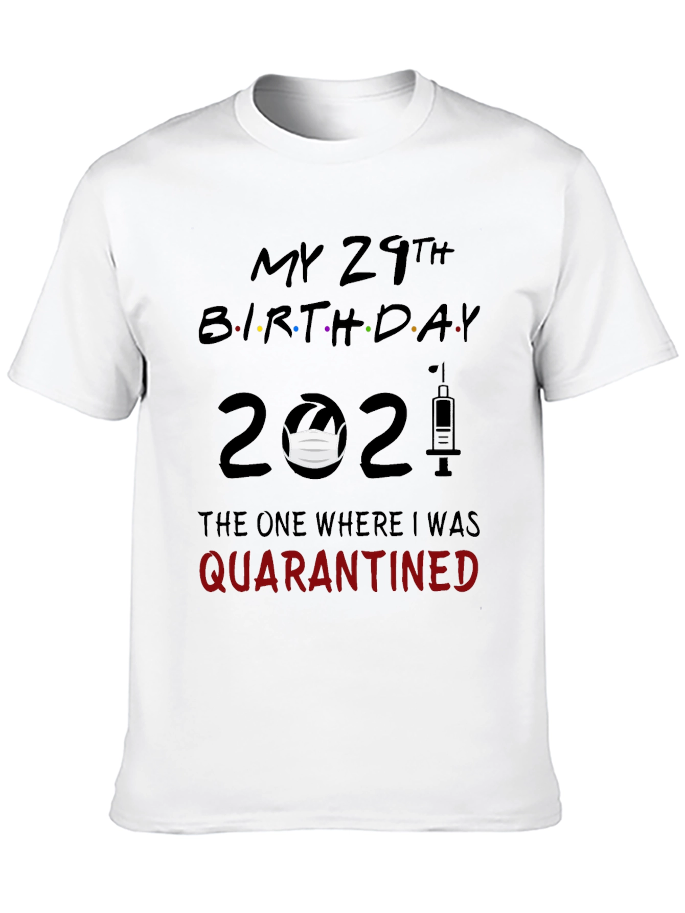 My 29th Birthday 2021 Quarantined T-Shirt