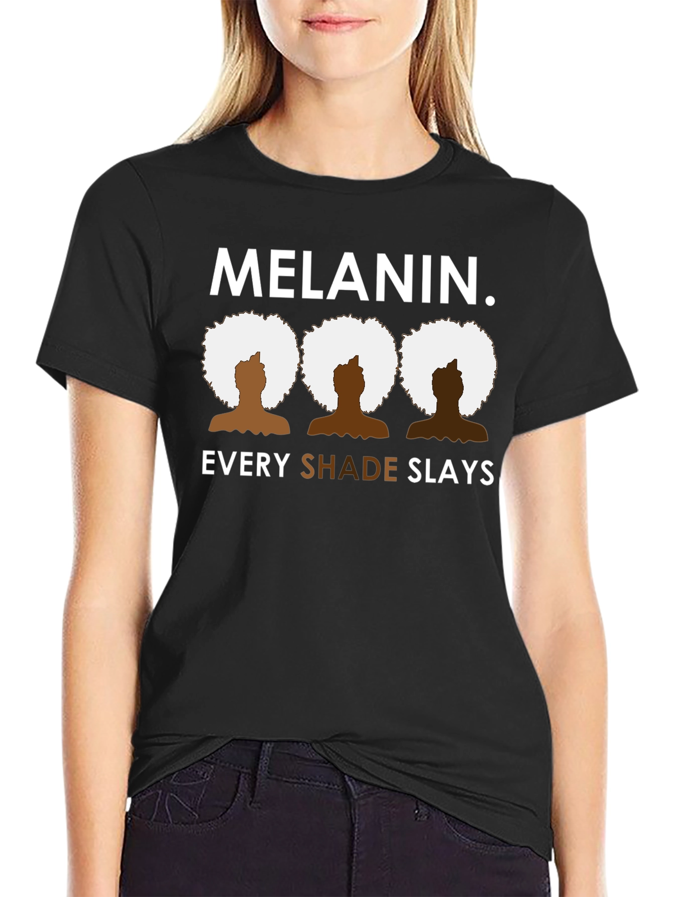 Melanin Every Shade Slays Black Graphic Tee