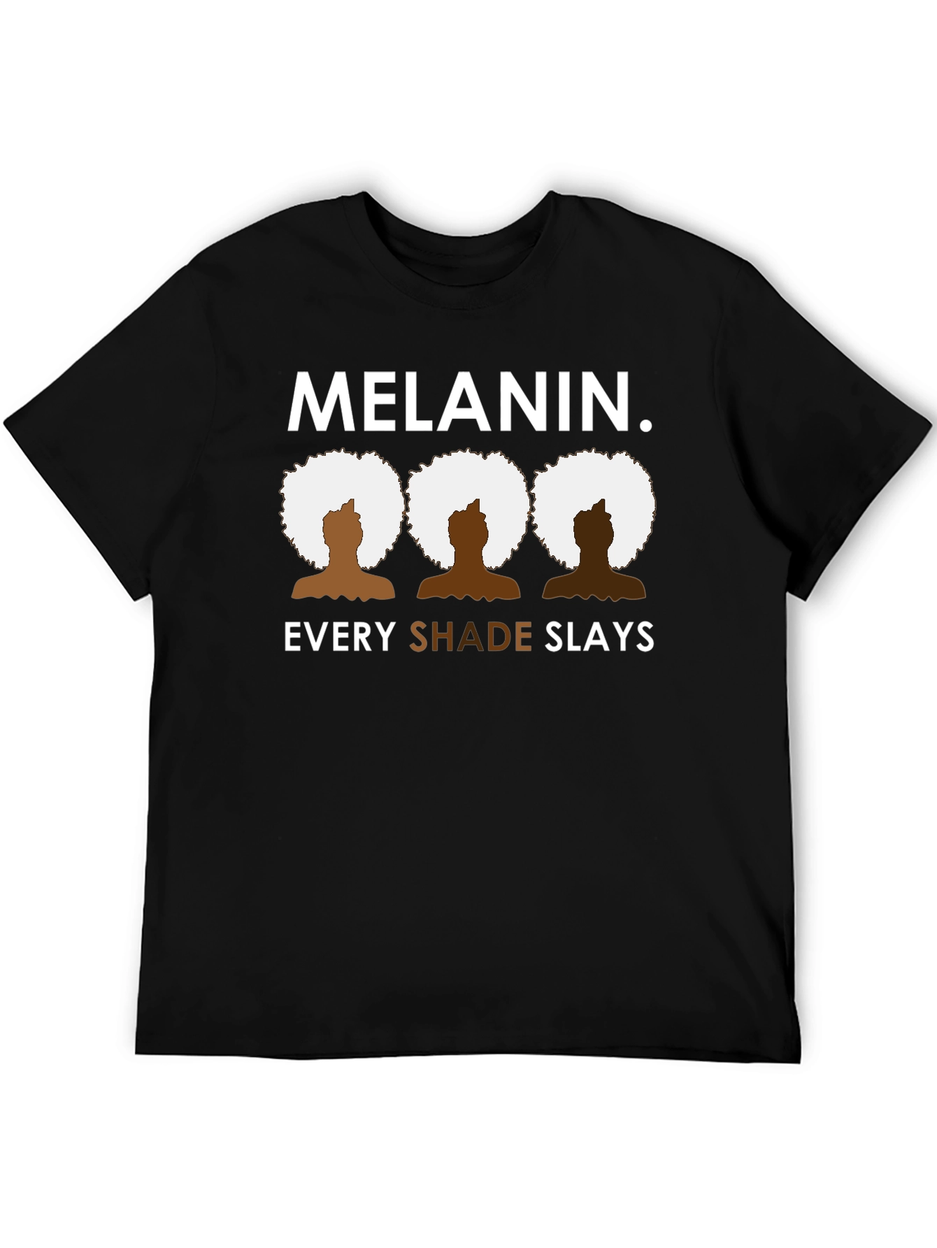 Melanin Every Shade Slays Black Graphic Tee