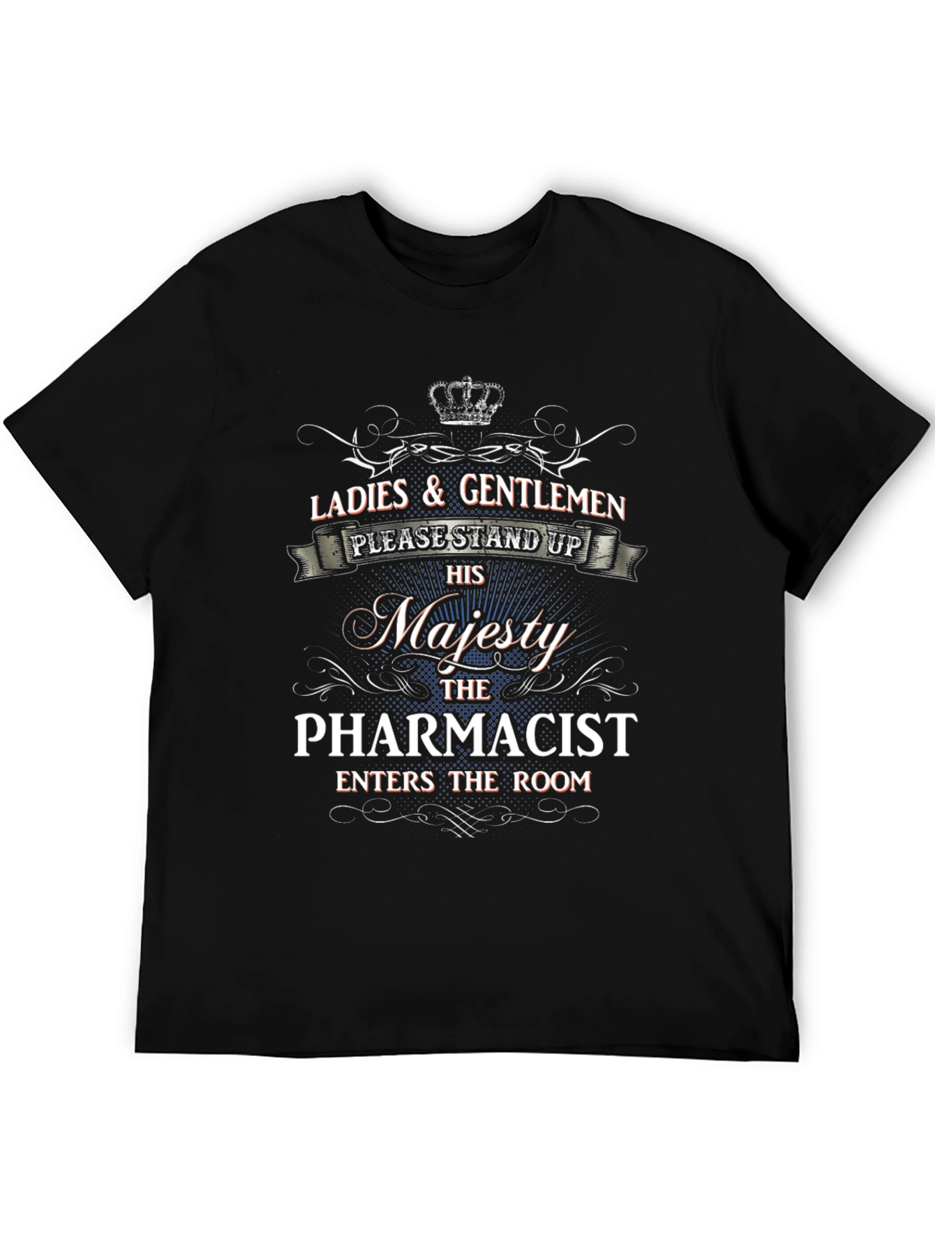 Majesty Pharmacist T-Shirt - Stand Up!