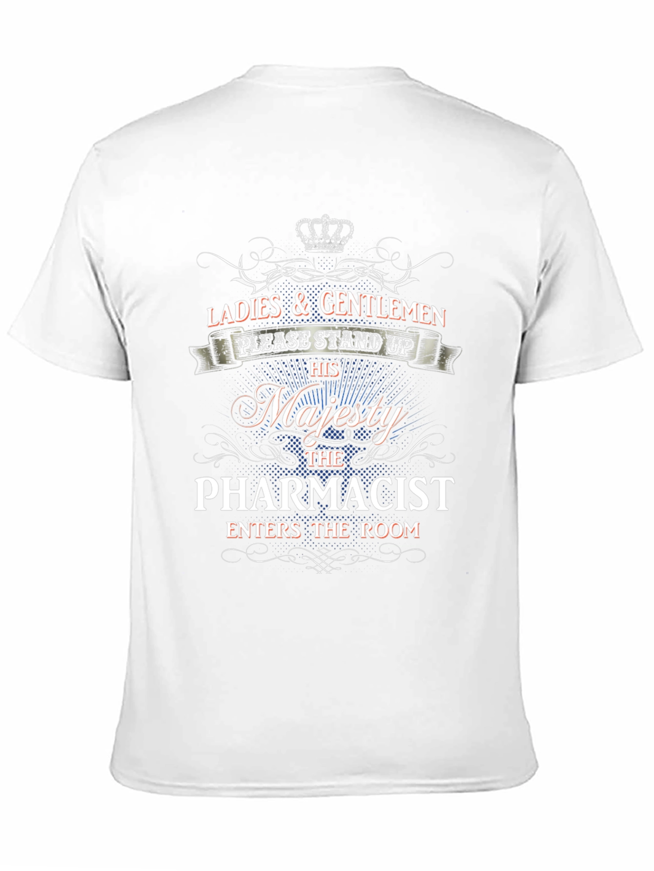 Majesty Pharmacist T-Shirt - Stand Up!