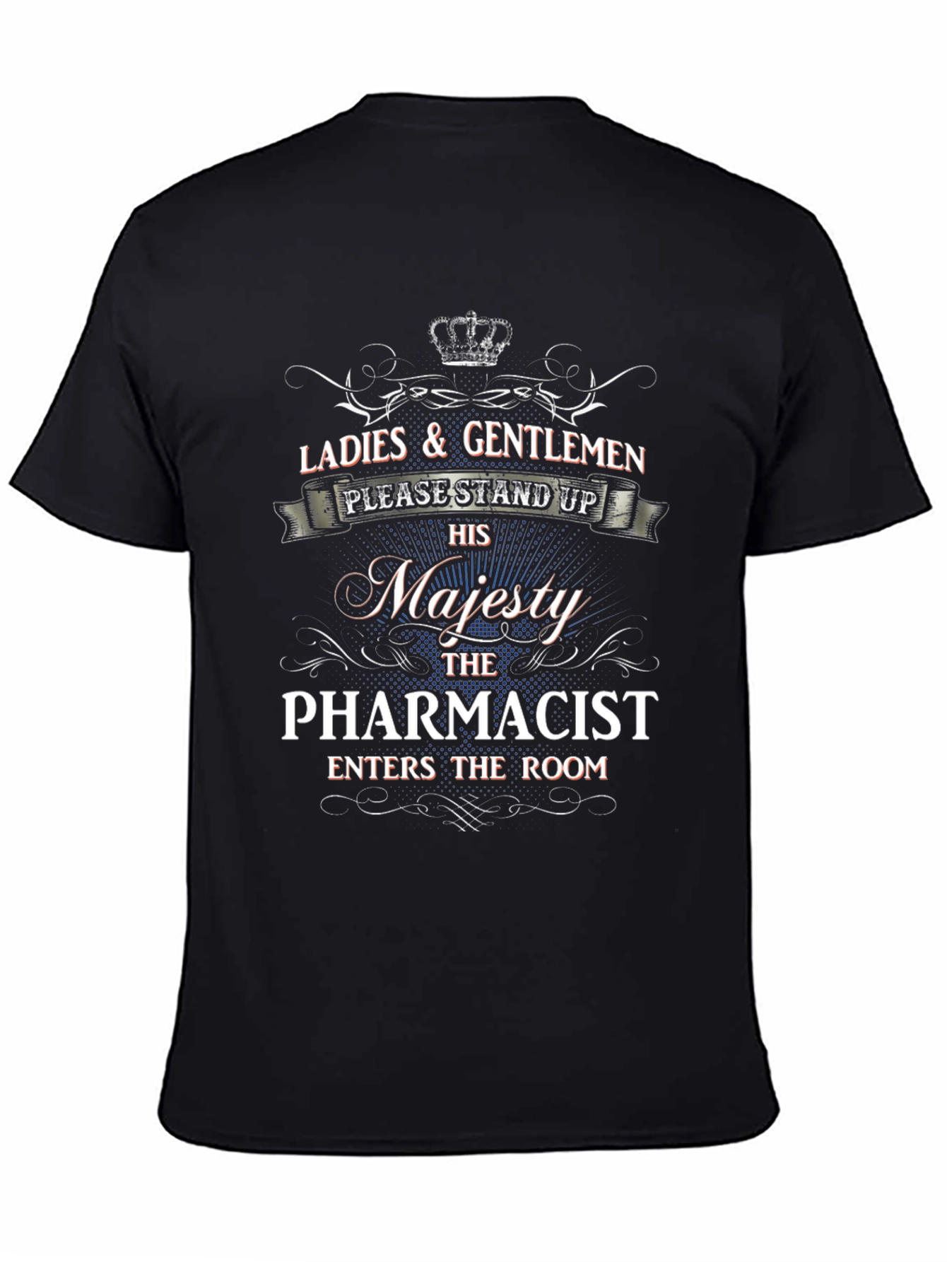 Majesty Pharmacist T-Shirt - Stand Up!