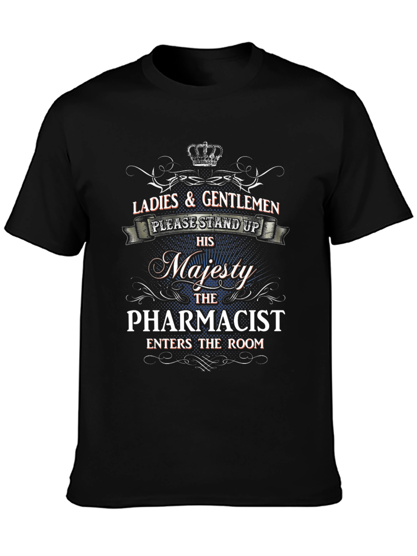 Majesty Pharmacist T-Shirt - Stand Up!