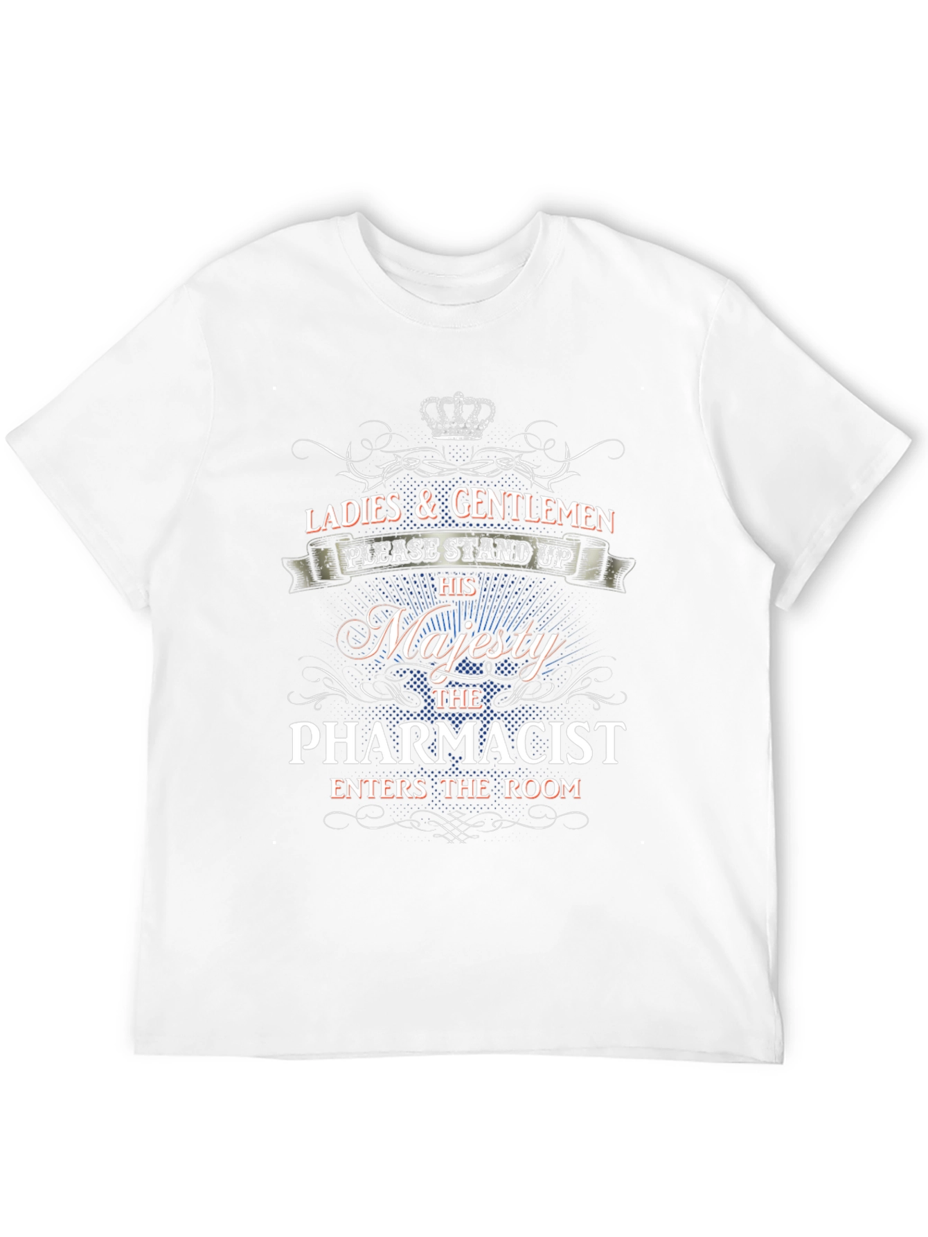 Majesty Pharmacist T-Shirt - Stand Up!