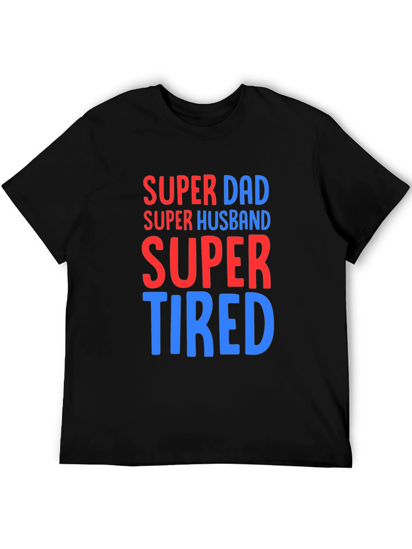 Super Dad Husband Tired T-Shirt