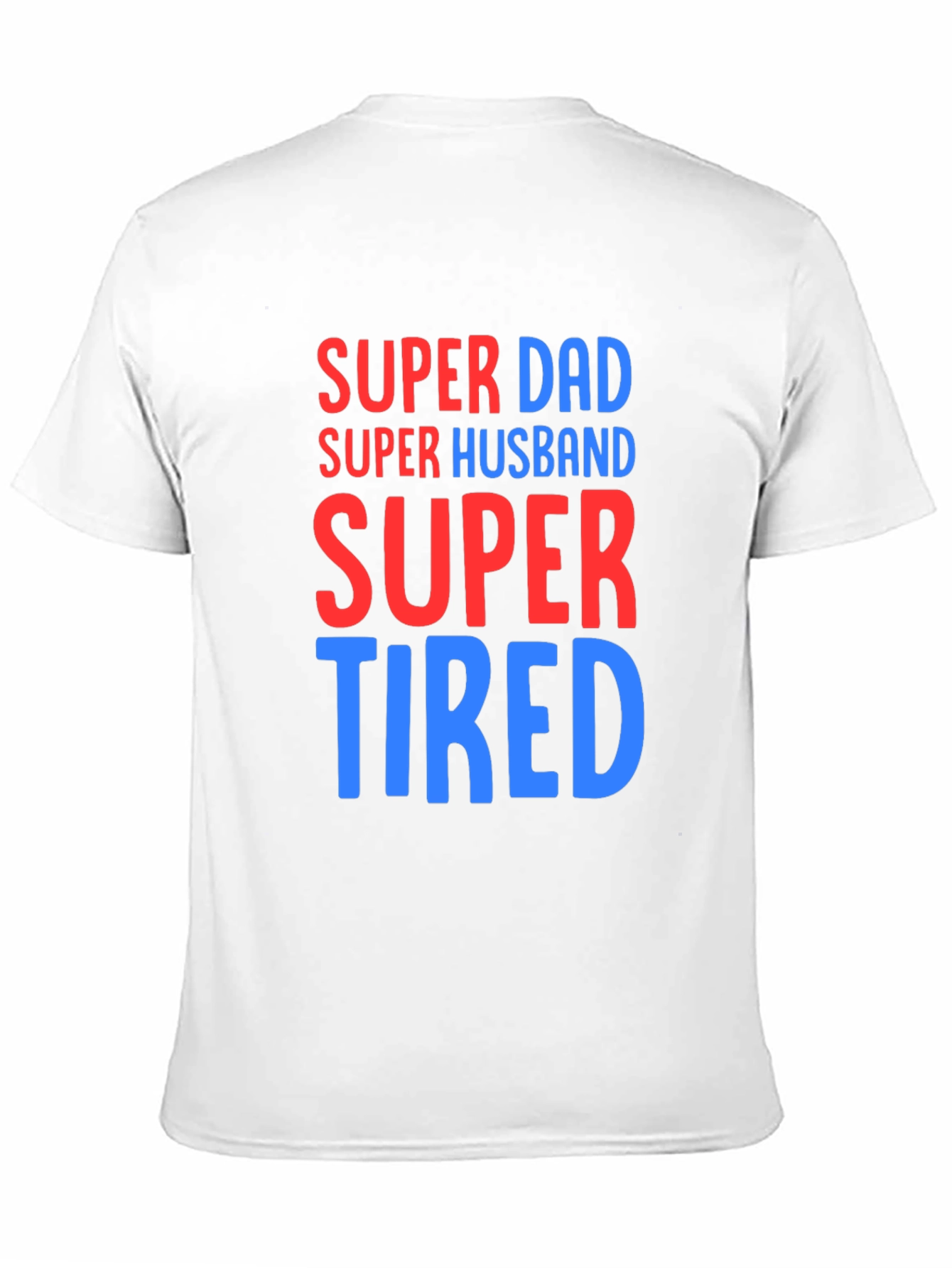 Super Dad Husband Tired T-Shirt