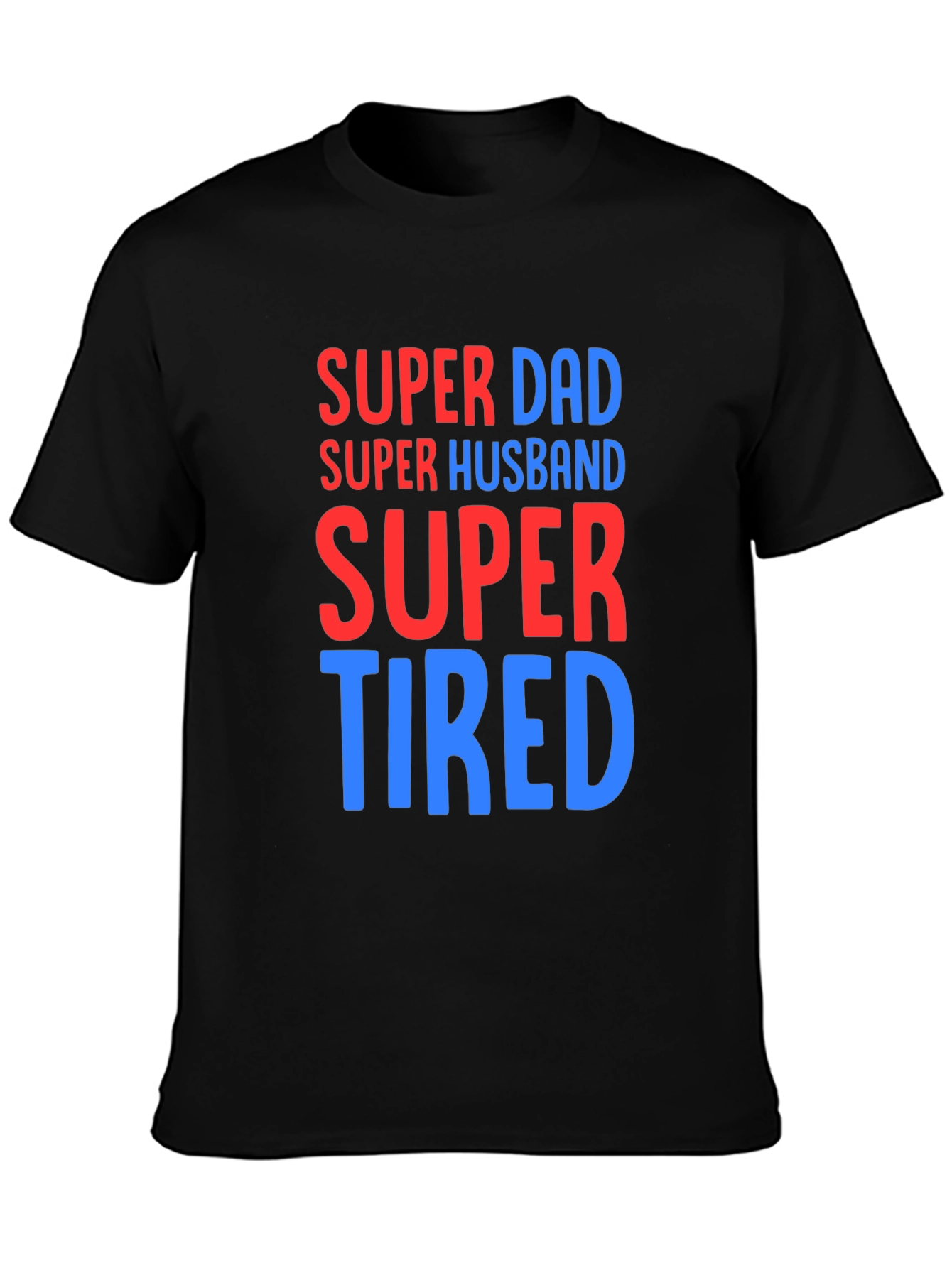 Super Dad Husband Tired T-Shirt