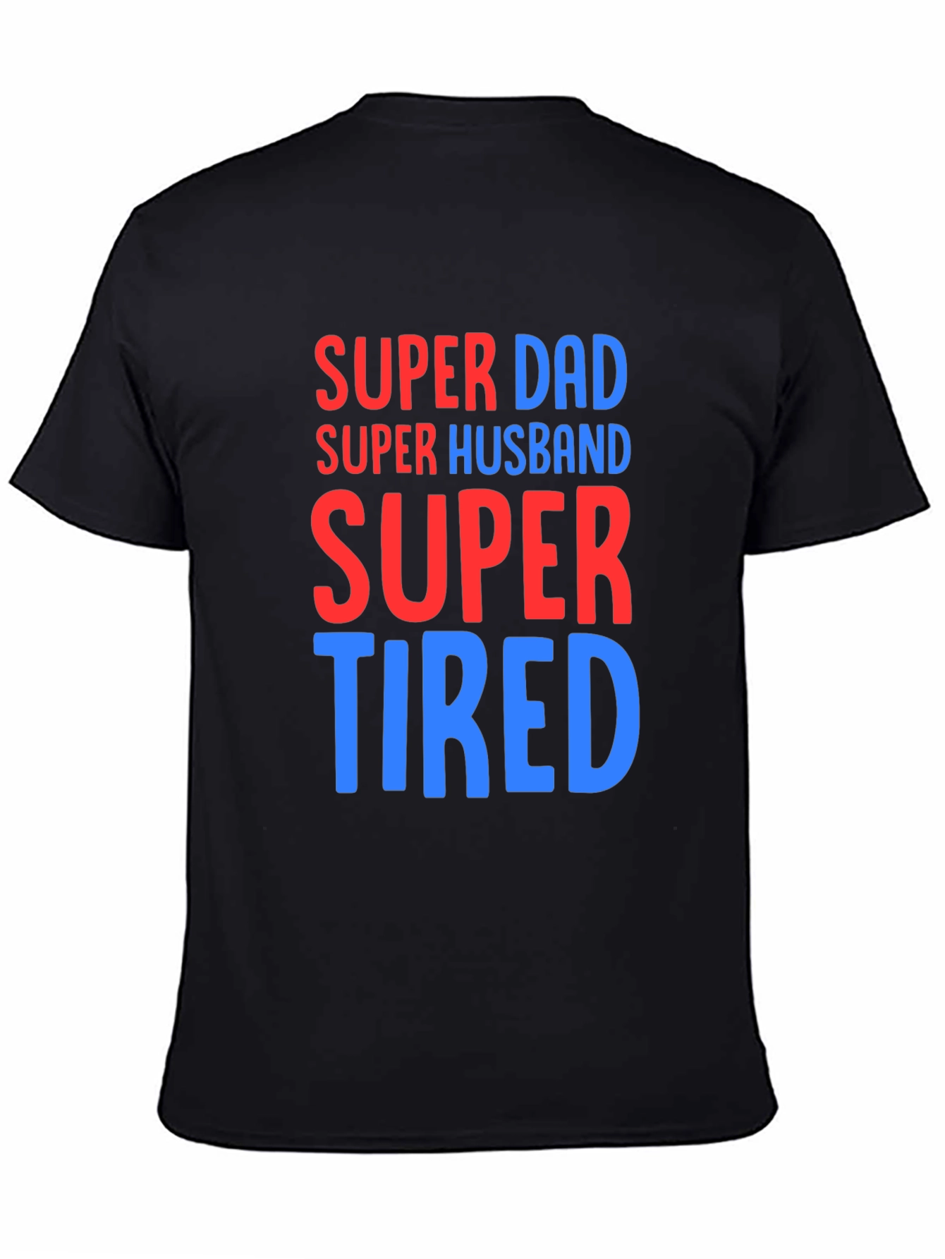 Super Dad Husband Tired T-Shirt