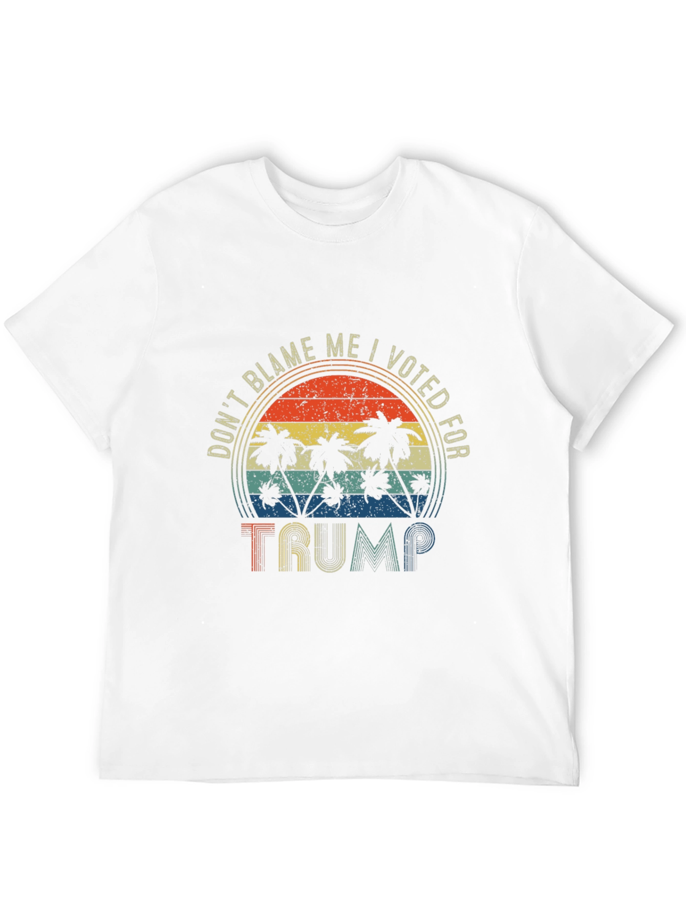 Dont Blame Me I Voted for Trump T-Shirt