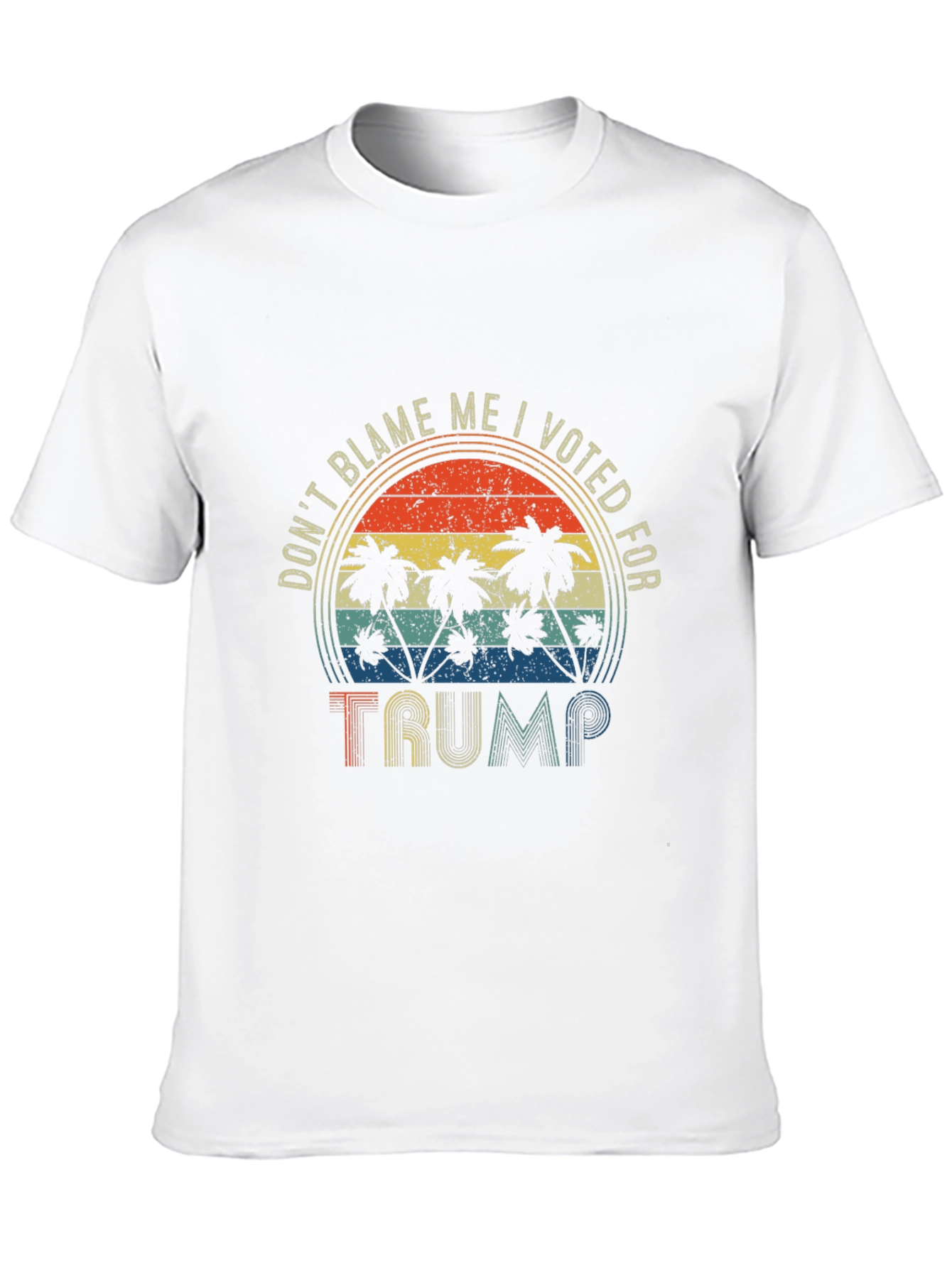Dont Blame Me I Voted for Trump T-Shirt
