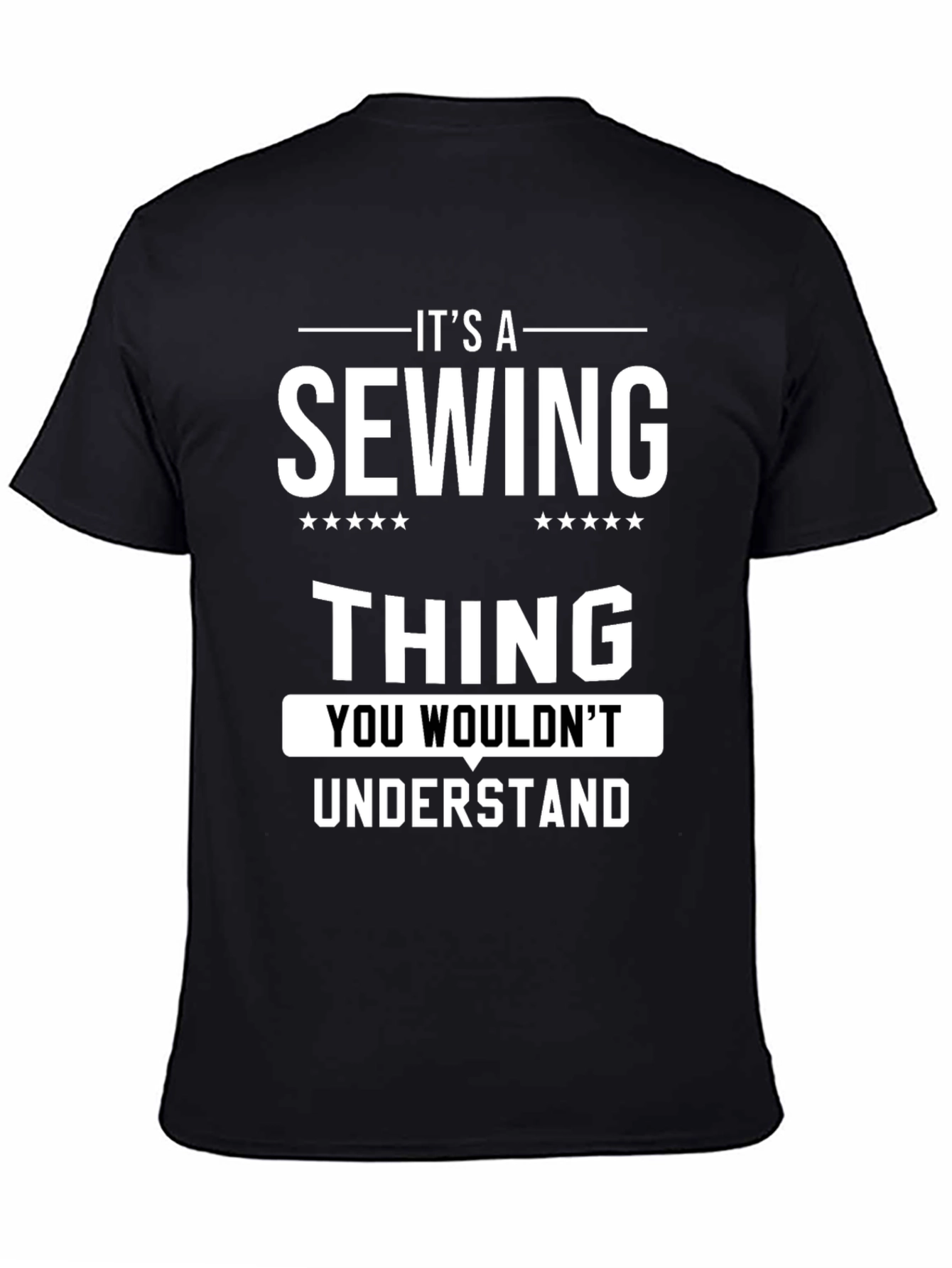Its a Sewing Thing T-Shirt - Unique Design
