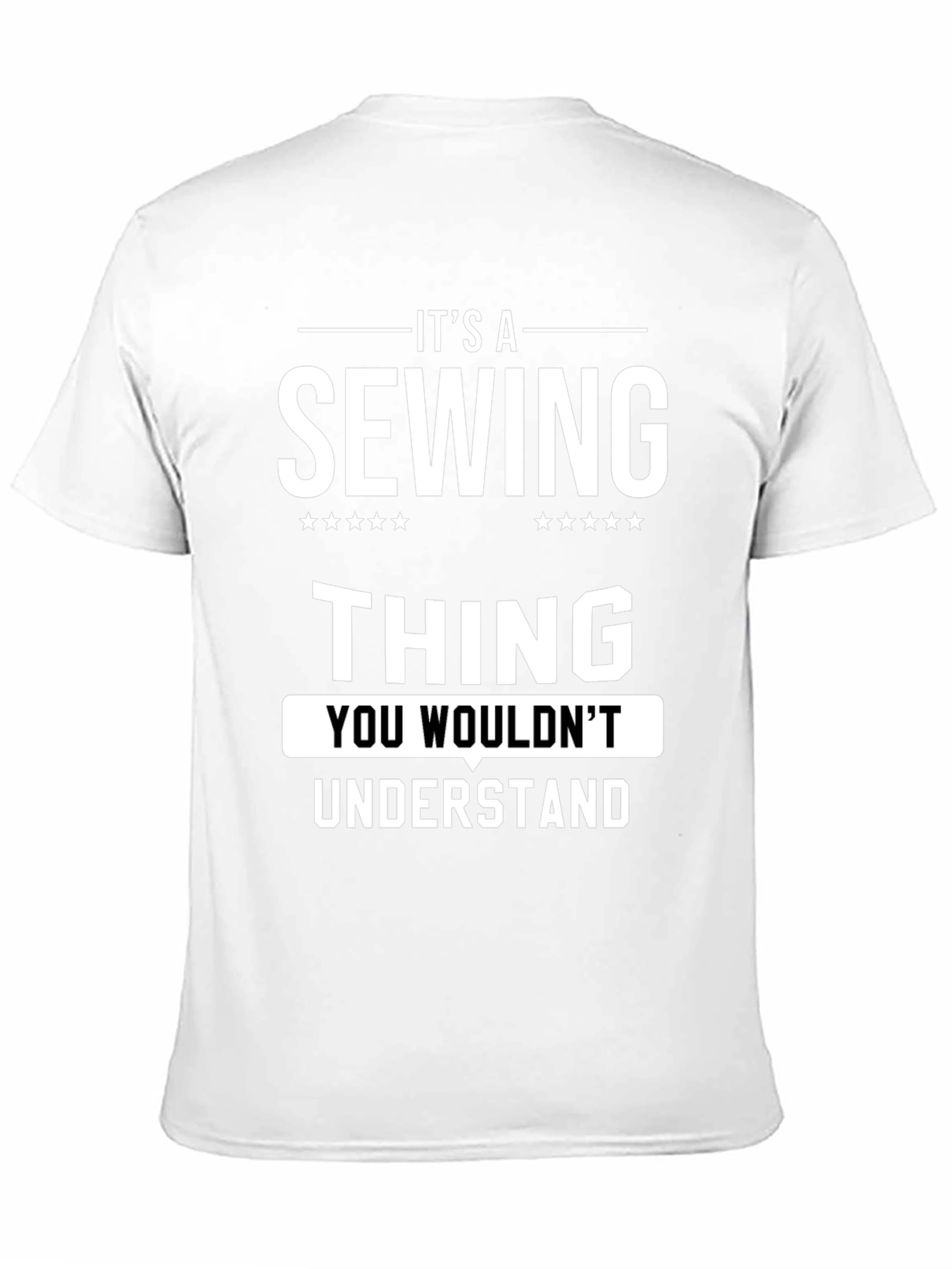 Its a Sewing Thing T-Shirt - Unique Design