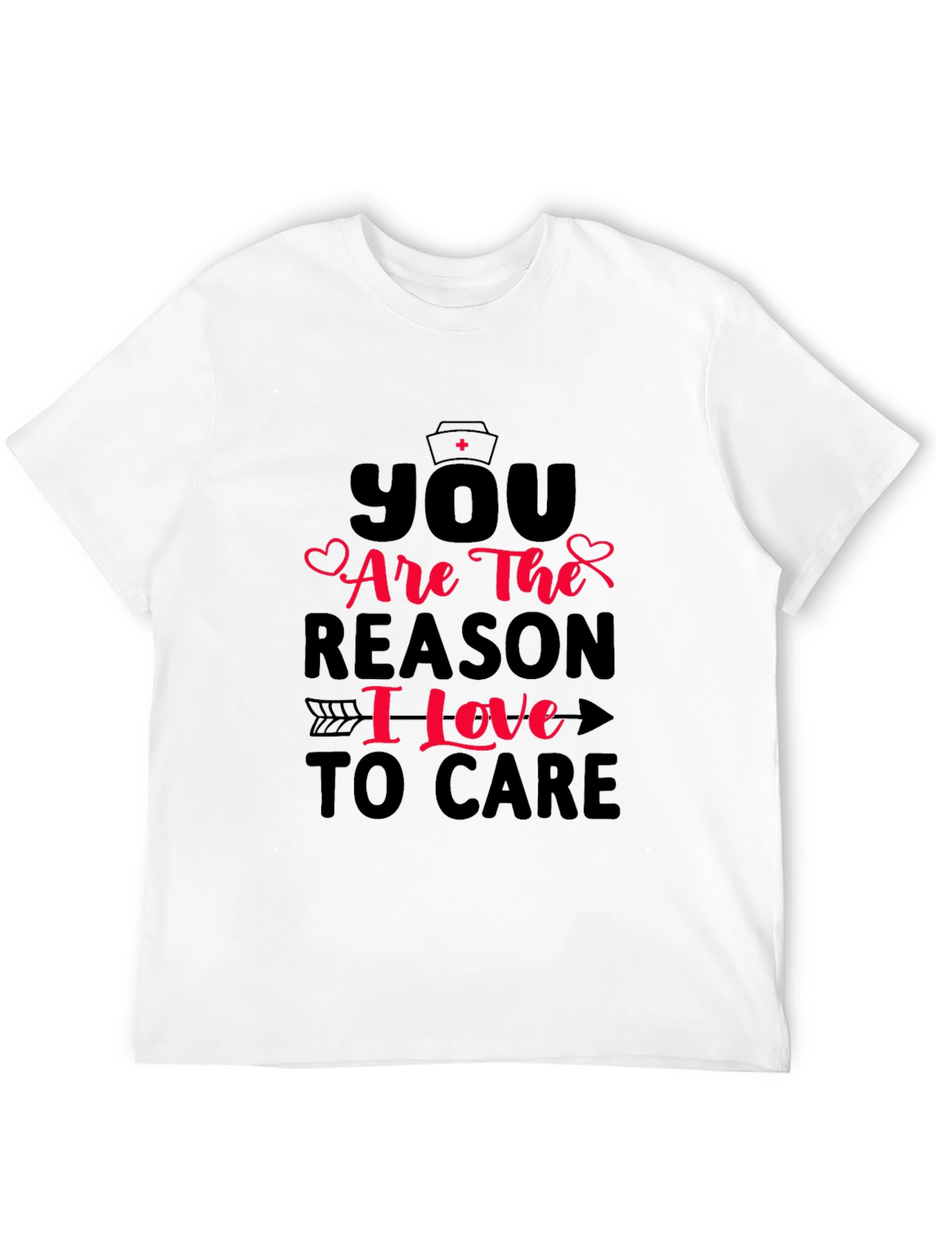 Nurse Love T-Shirt - You Are The Reason