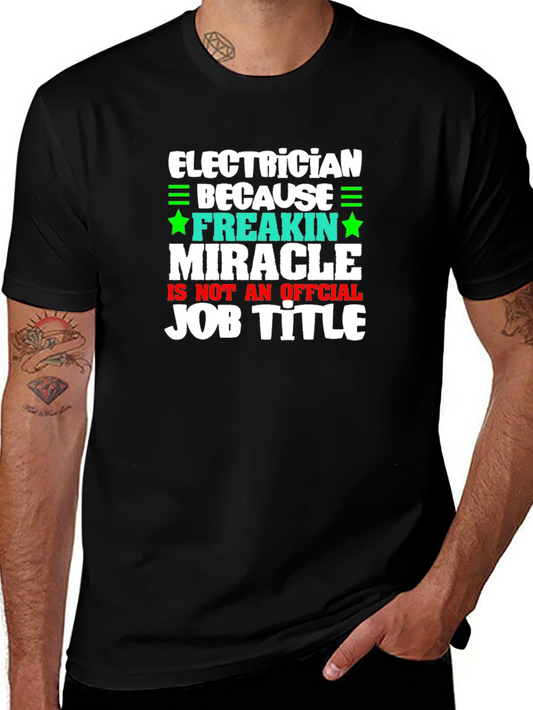 Electrician Freakin Miracle Job Title Graphic Tee