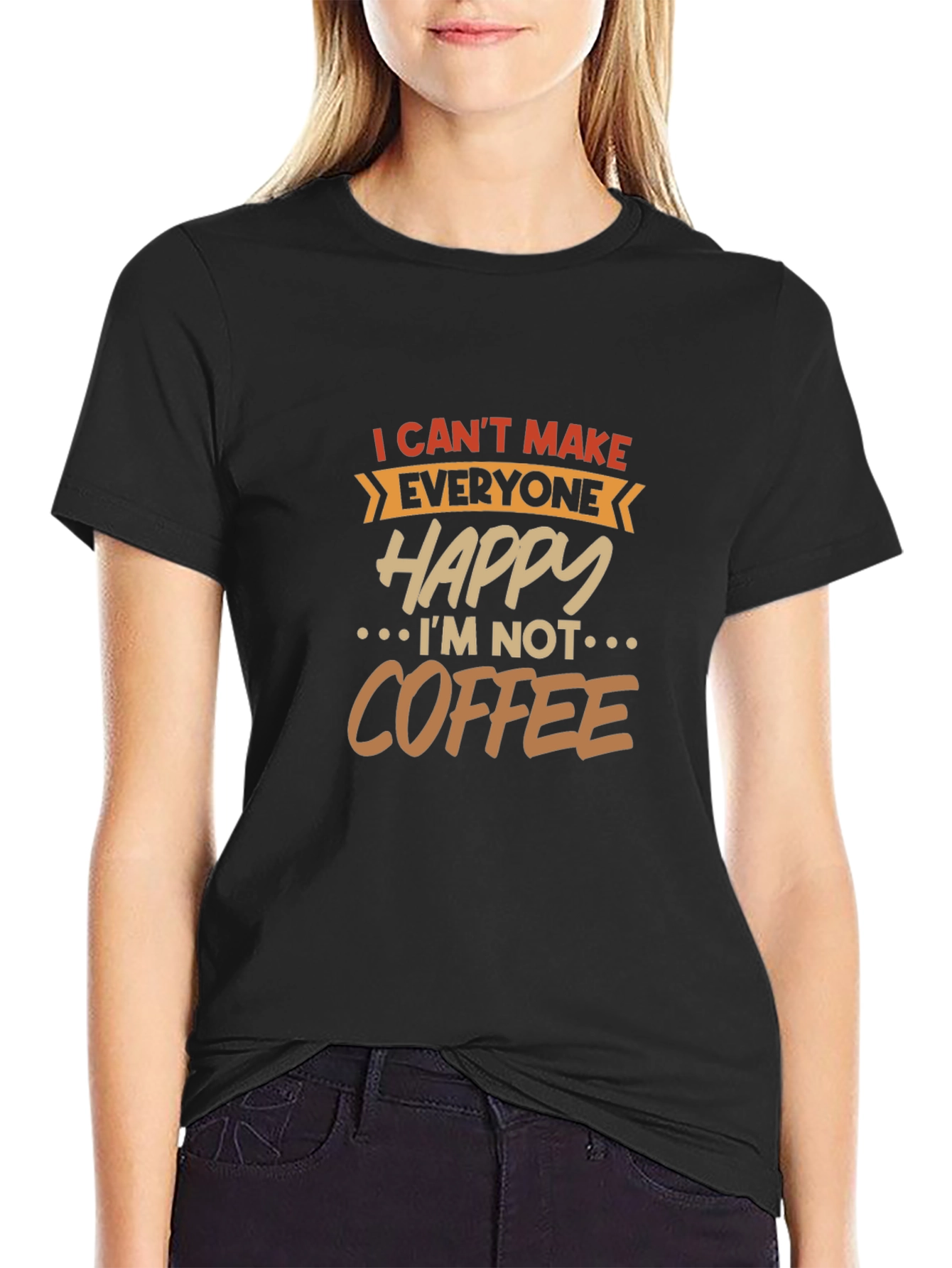 I Cant Make Everyone Happy T-Shirt