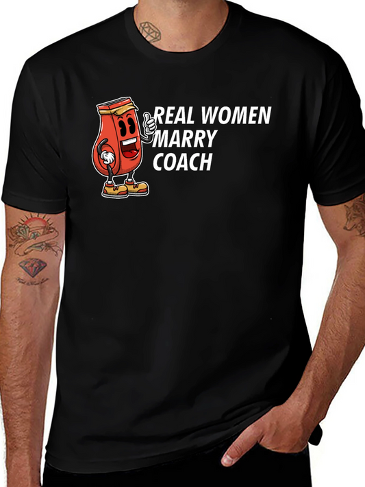 Real Women Marry Coach T-Shirt
